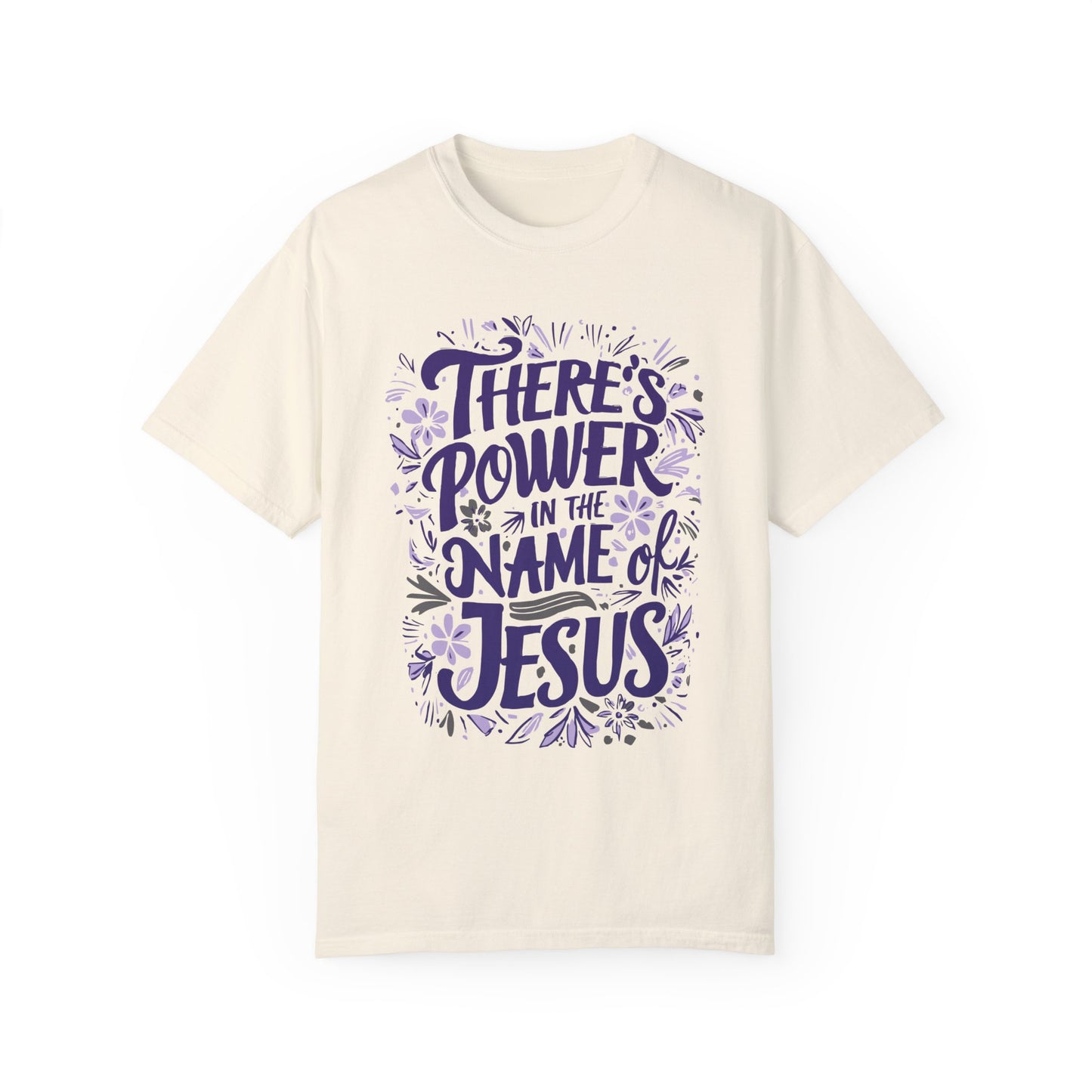 There's Power in the Name of Jesus Comfort Colors Shirt