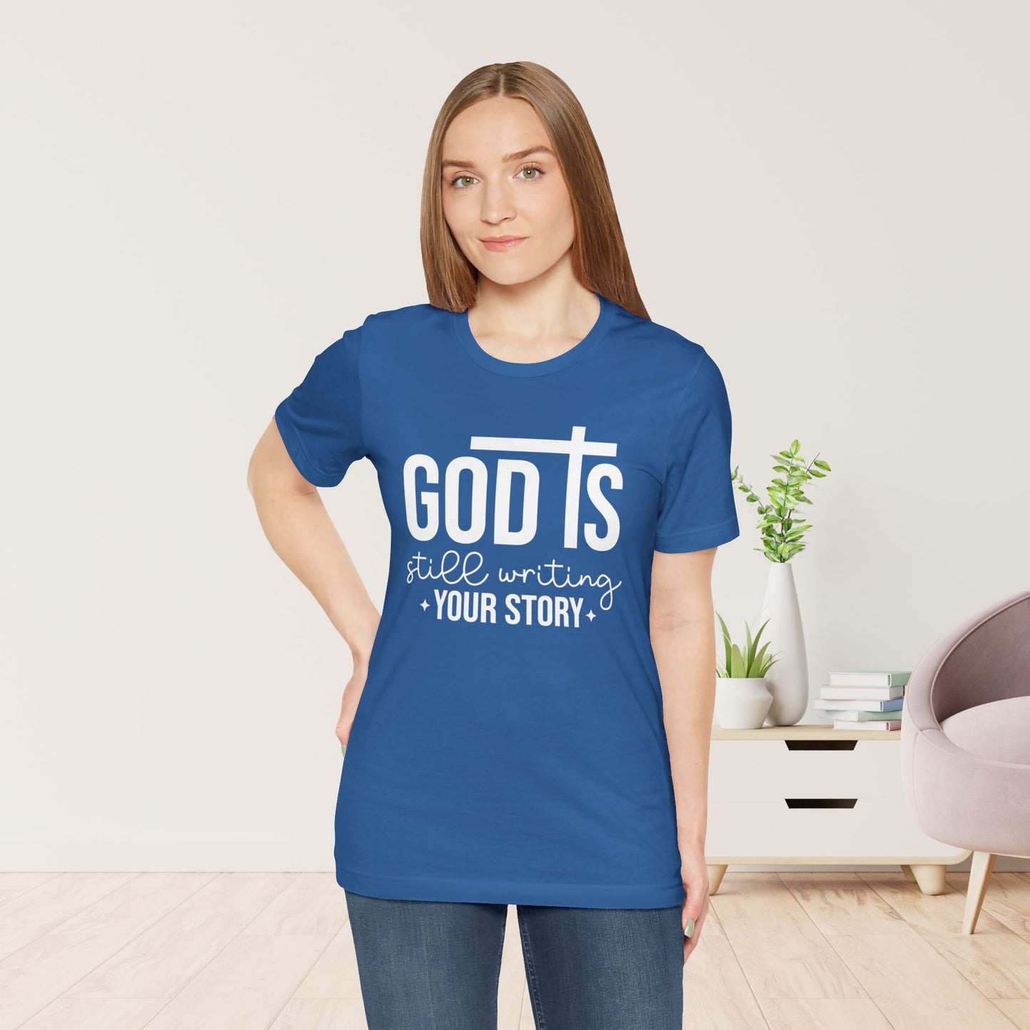 God is Still Writing Your Story Soft Cotton Tee - Christian Tee