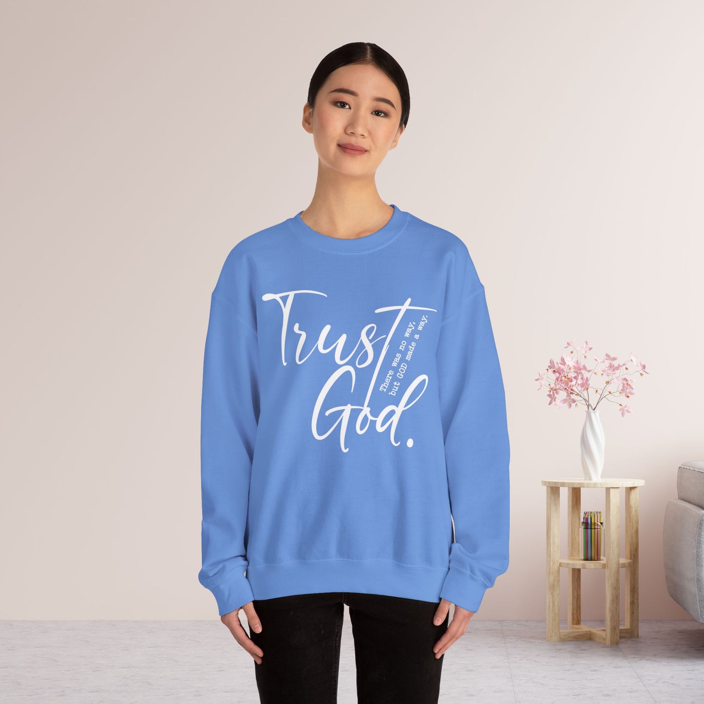 Trust God Sweatshirt - Christian Crewneck Pullover