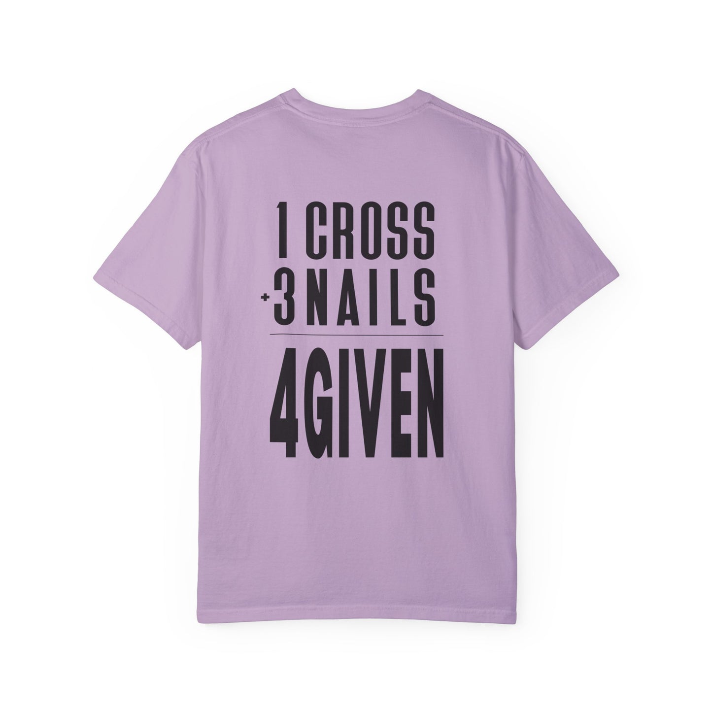 1 Cross 3 Nails 4Given Comfort Colors Christian Shirt