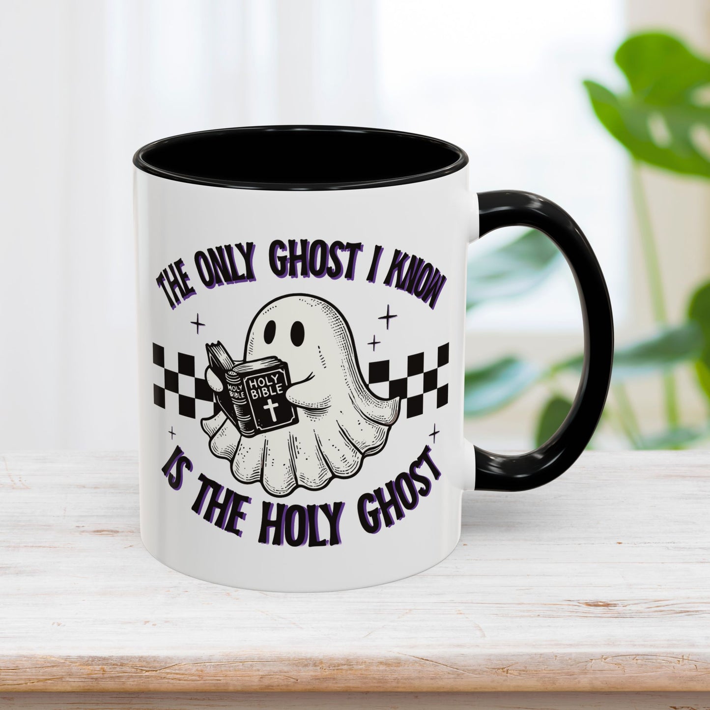 The Only Ghost I Know Is The Holy Ghost Mug - Christian Coffee Mug