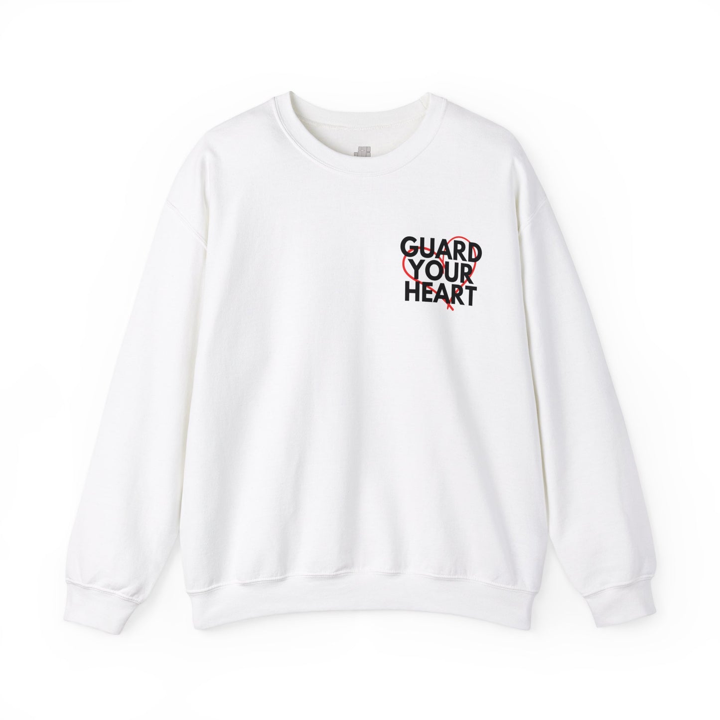 Guard Your Heart Proverbs 4:23 Sweatshirt