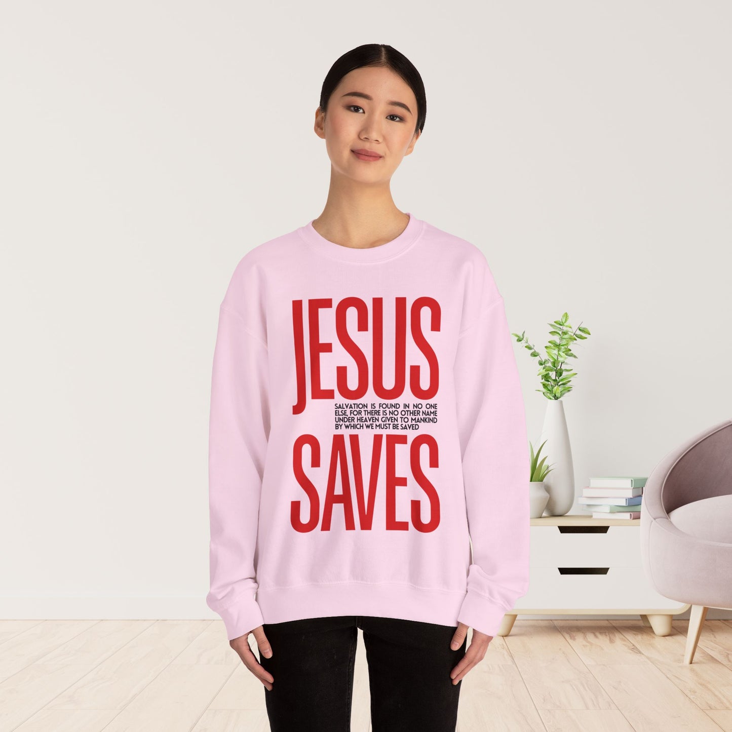 Jesus Saves Sweatshirt - Acts 4:12 Bible Verse Christian Sweatshirt