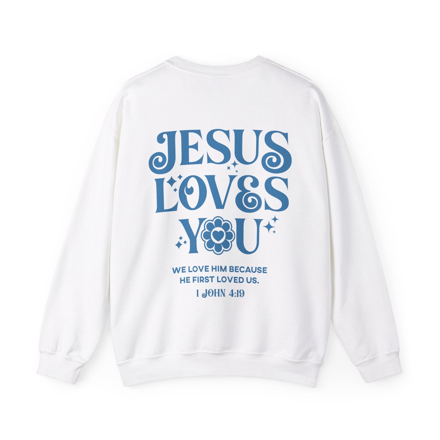 Jesus Loves You Christian Sweatshirt - Christian Pullover