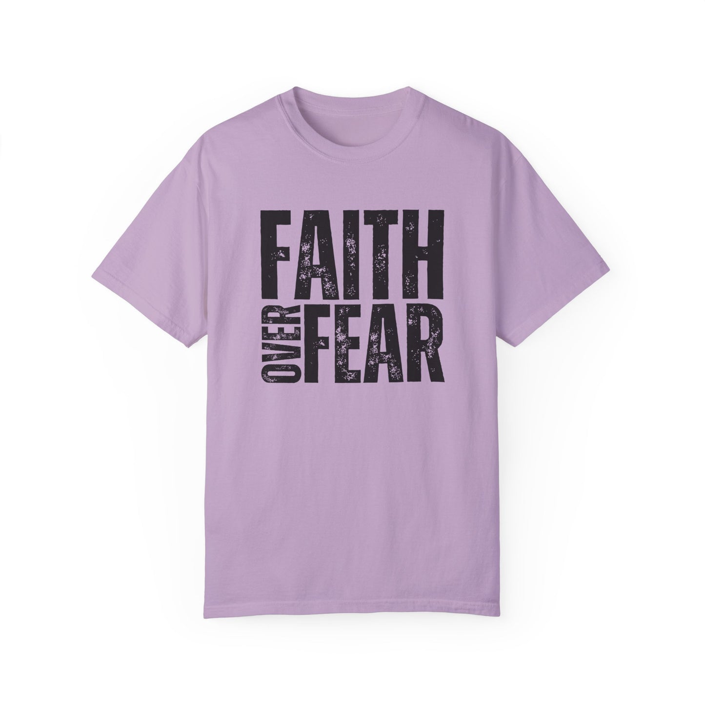 Comfort Colors Faith Over Fear Shirt Unisex Shirt