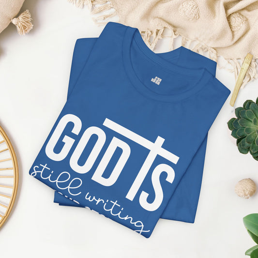 God is Still Writing Your Story Soft Cotton Tee - Christian Tee