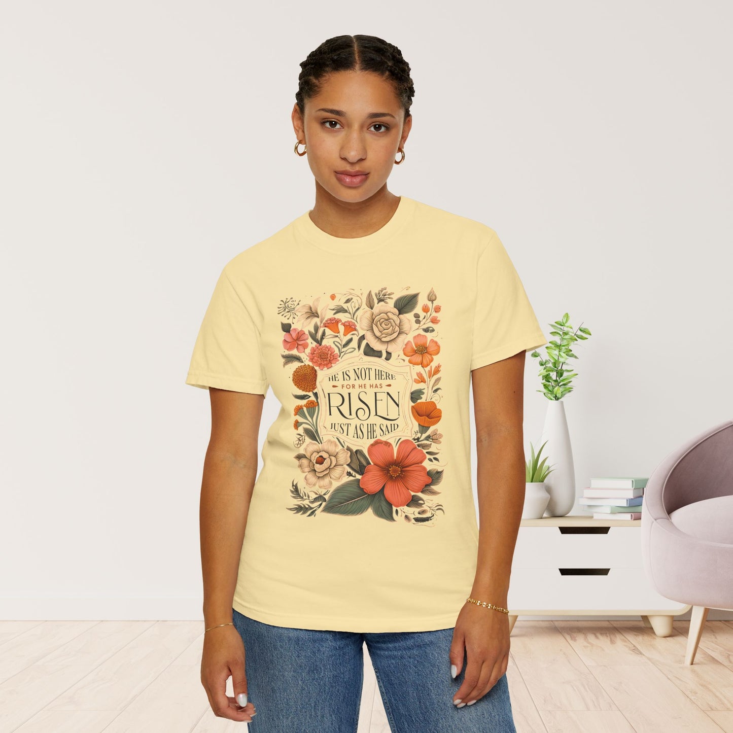 He Is Not Here He Has Risen Comfort Colors Tee