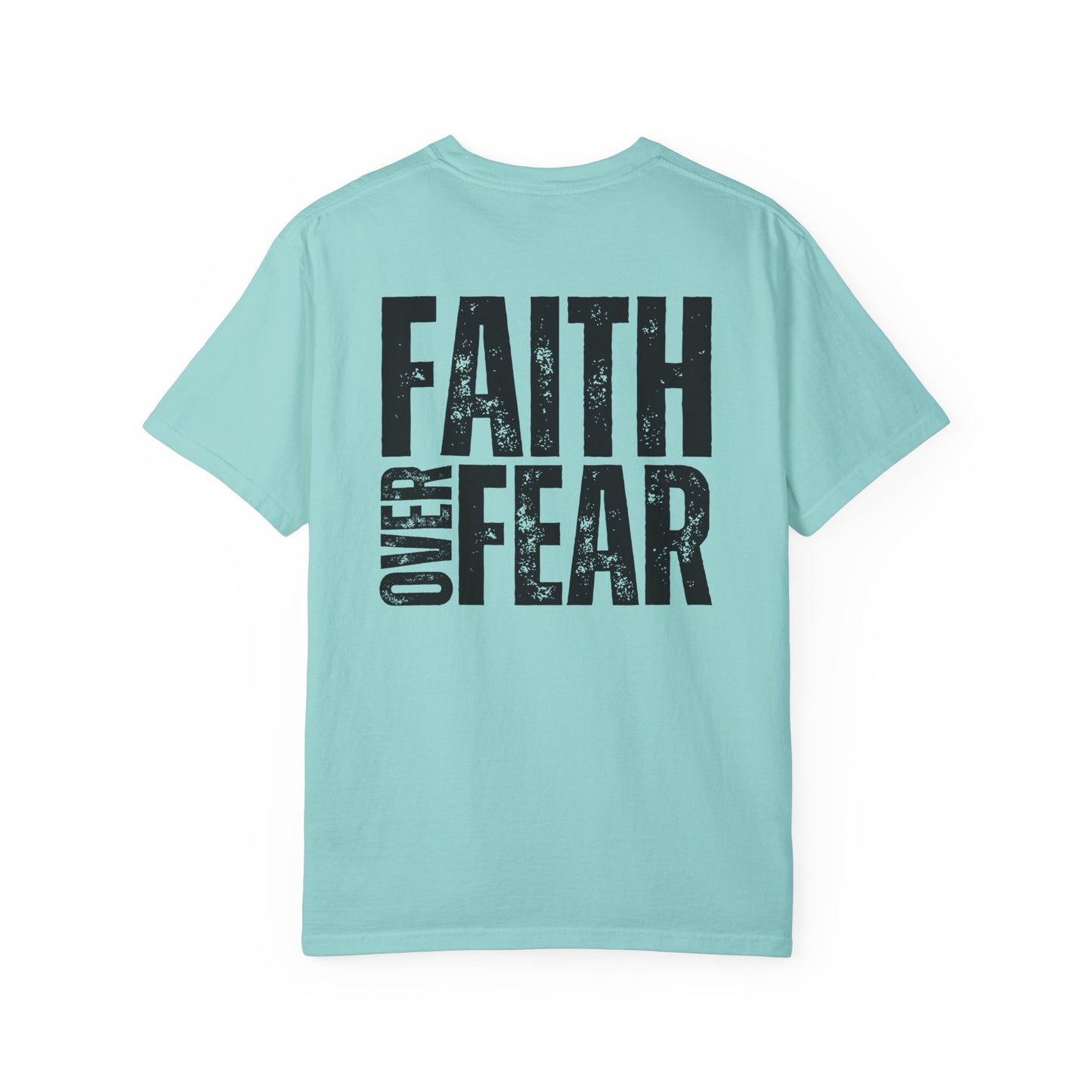 Comfort Colors Faith Over Fear Shirt