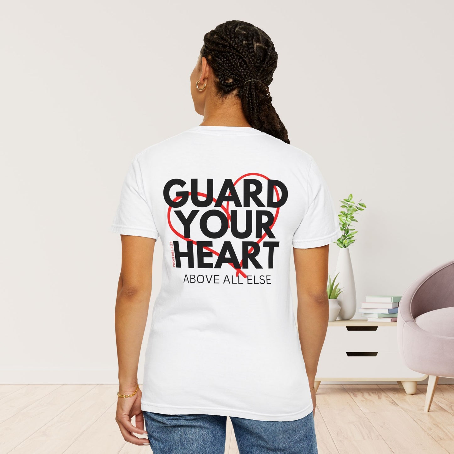 Comfort Colors Guard Your Herat Proverbs 4:23 Shirt