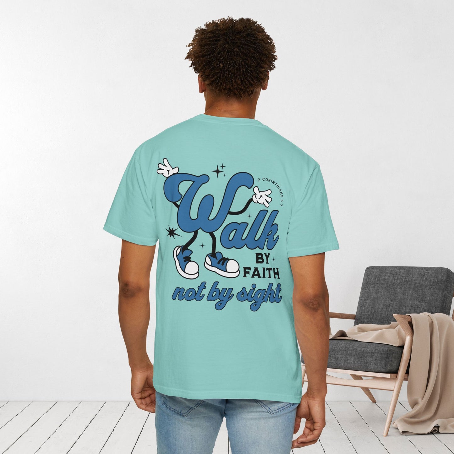 Walk By Faith Not By Sight Comfort Colors T-shirt