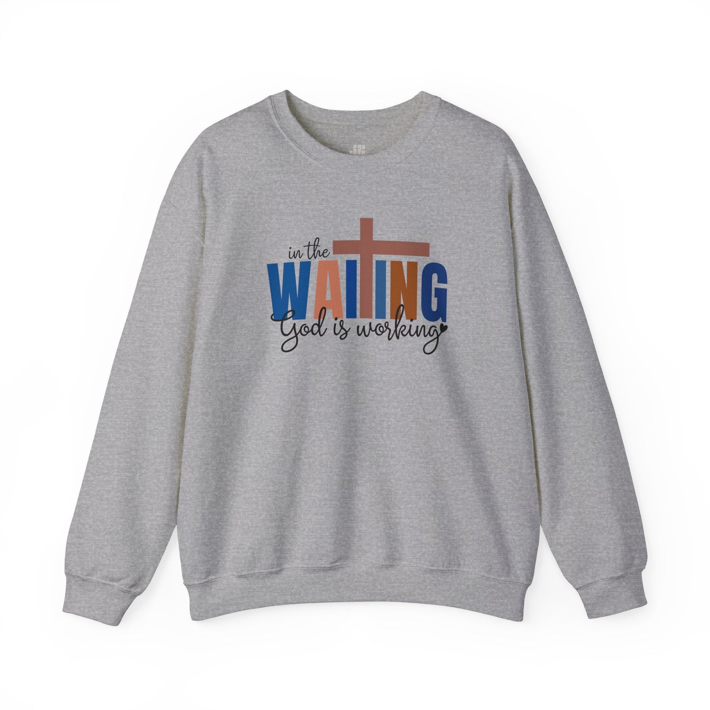 Blue In the Waiting God is Working Christian Sweatshirt