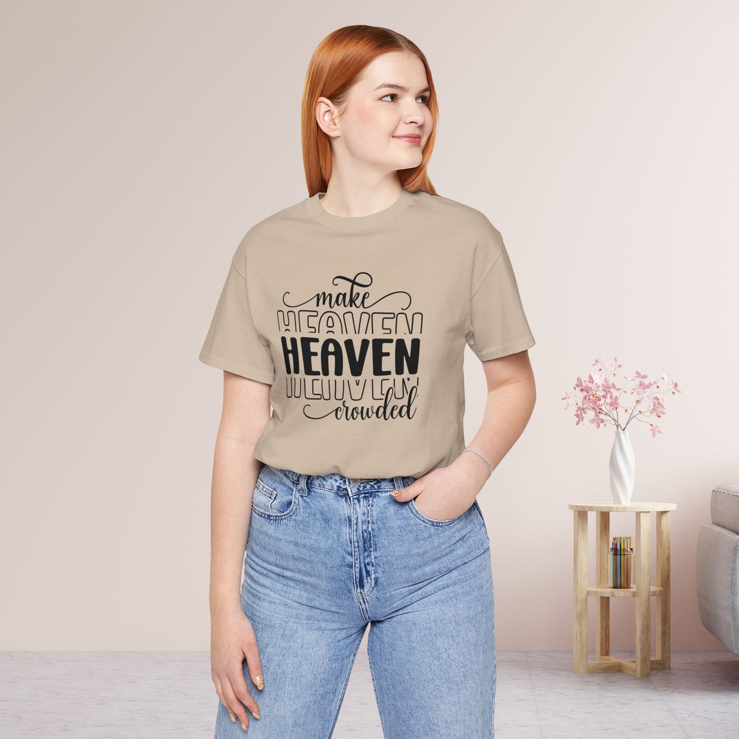 Make Heaven Crowded Christian Soft Cotton Tee