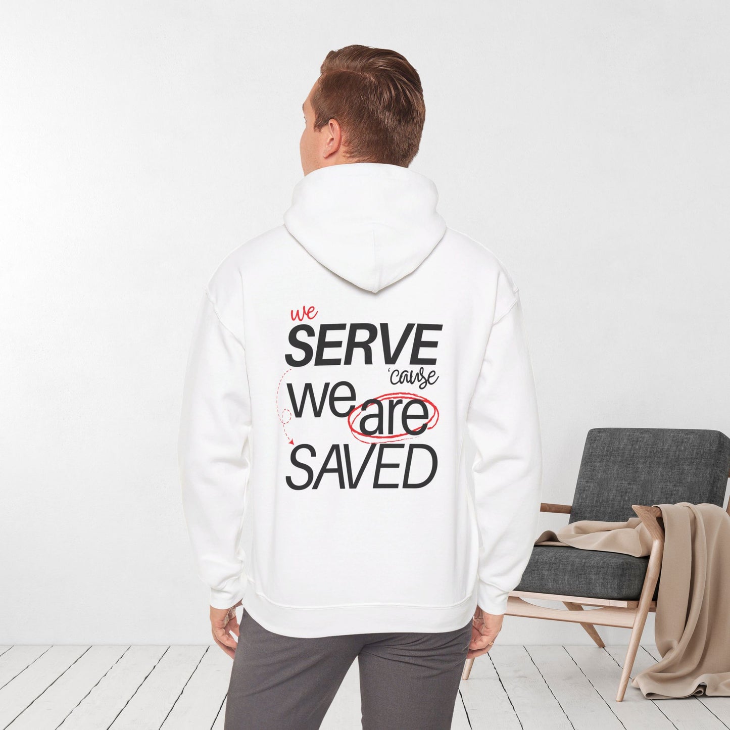 Unisex Saved to Serve - We Serve 'Cause We Are Saved Hoodie