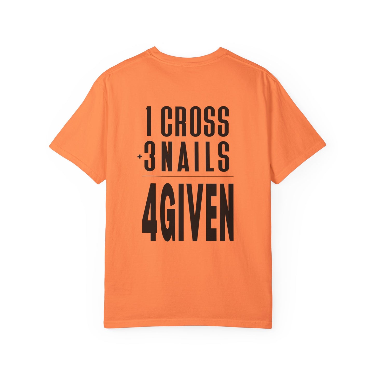 1 Cross 3 Nails 4Given Comfort Colors Christian Shirt