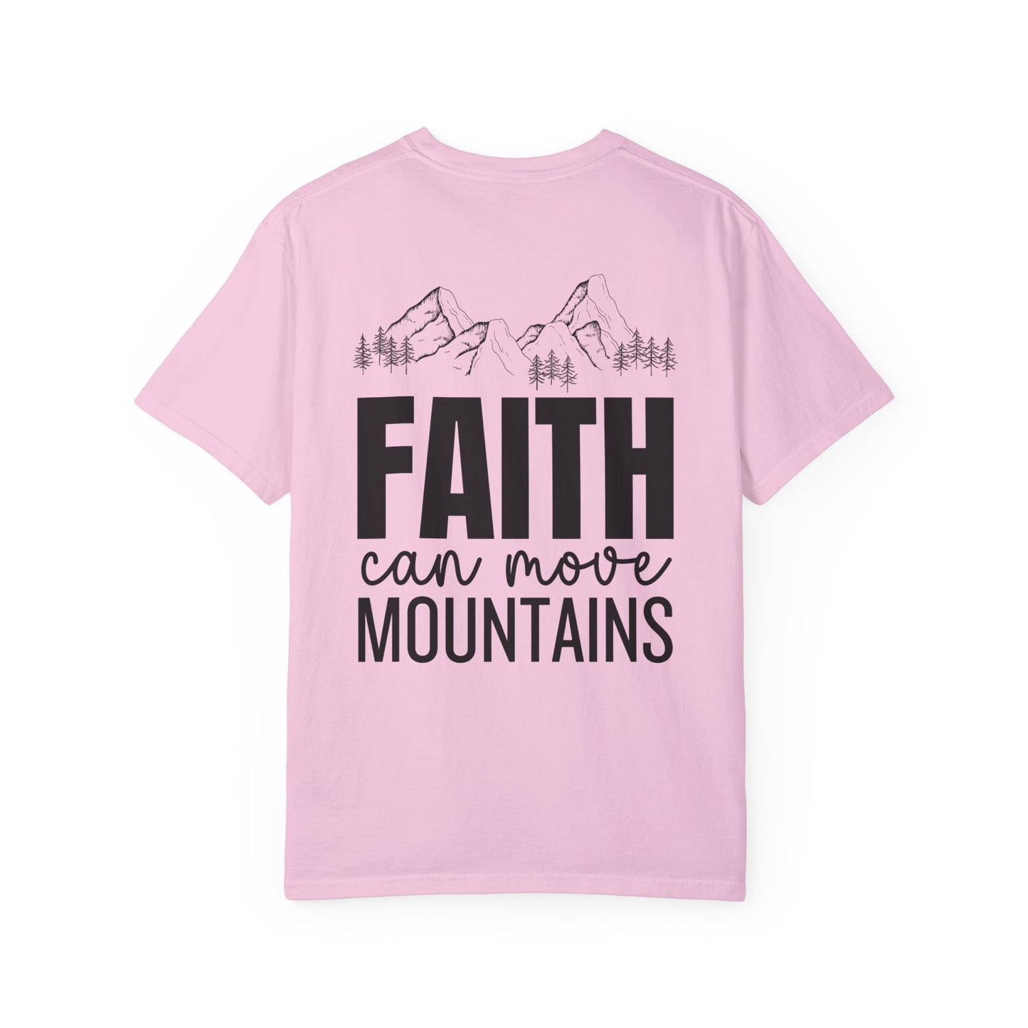 Comfort Colors Faith Can Move Mountains Shirt