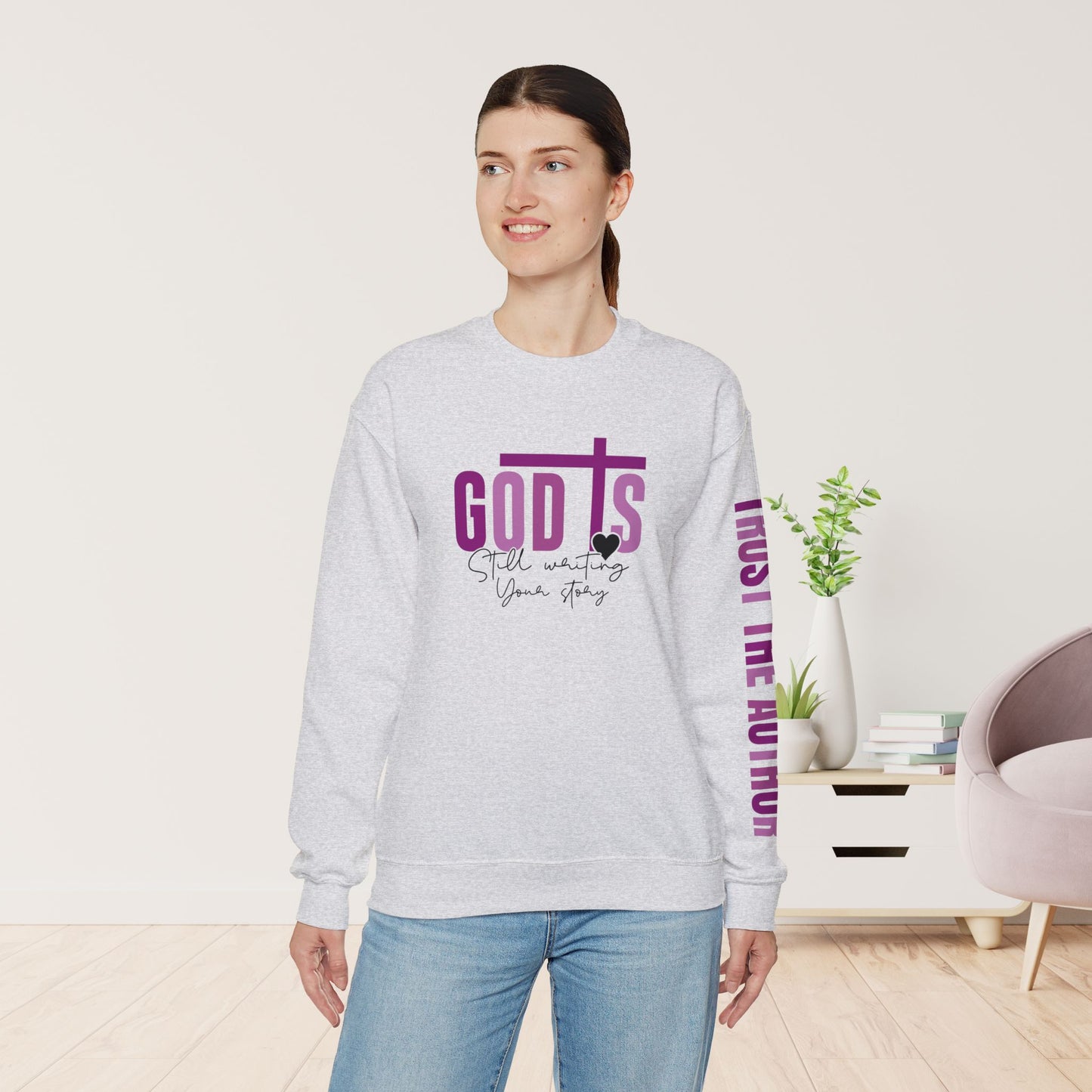 God is Still Writing Your Story Christian Sweatshirt - Walk in Faith: Trust the Author Sweatshirt