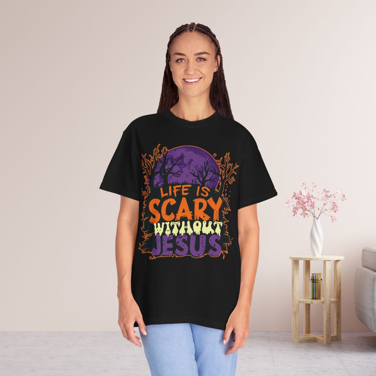 Life Is Scary Without Jesus Comfort Colors Shirt