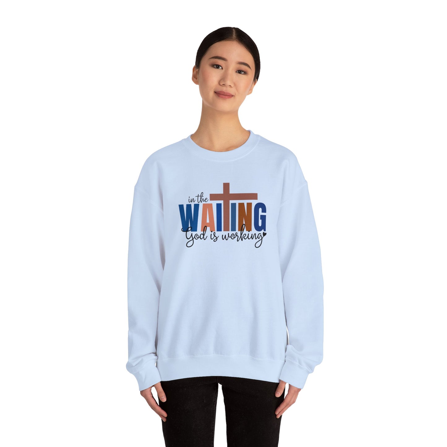 Blue In the Waiting God is Working Christian Sweatshirt