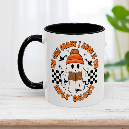 The Only Ghost I Know Is The Holy Ghost Mug - Christian Coffee Mug