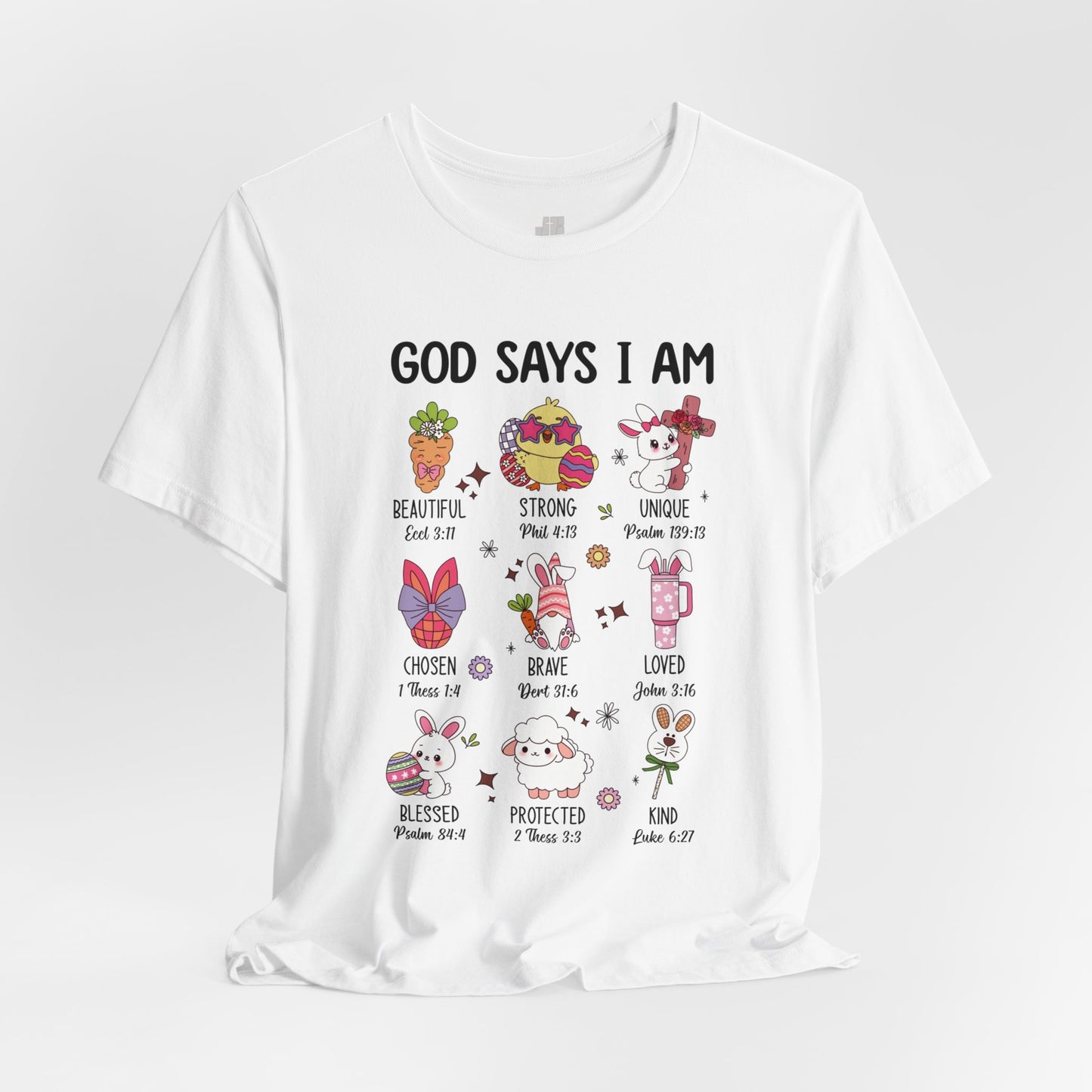 God Says I Am... Soft Cotton Tee - Christian Easter Shirt