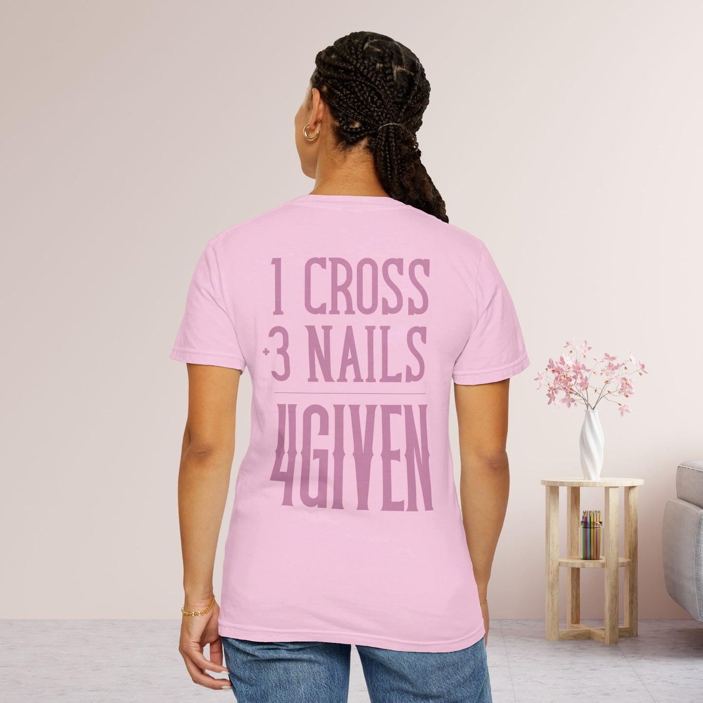 1 Cross 3 Nails 4Given Comfort Colors Christian Shirt