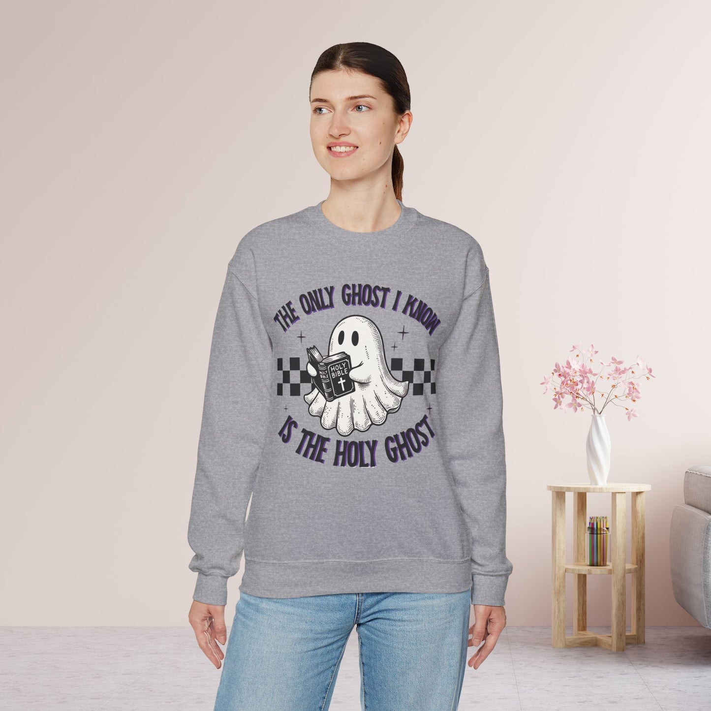 The Only Ghost I Know Is The Holy Ghost Sweatshirt