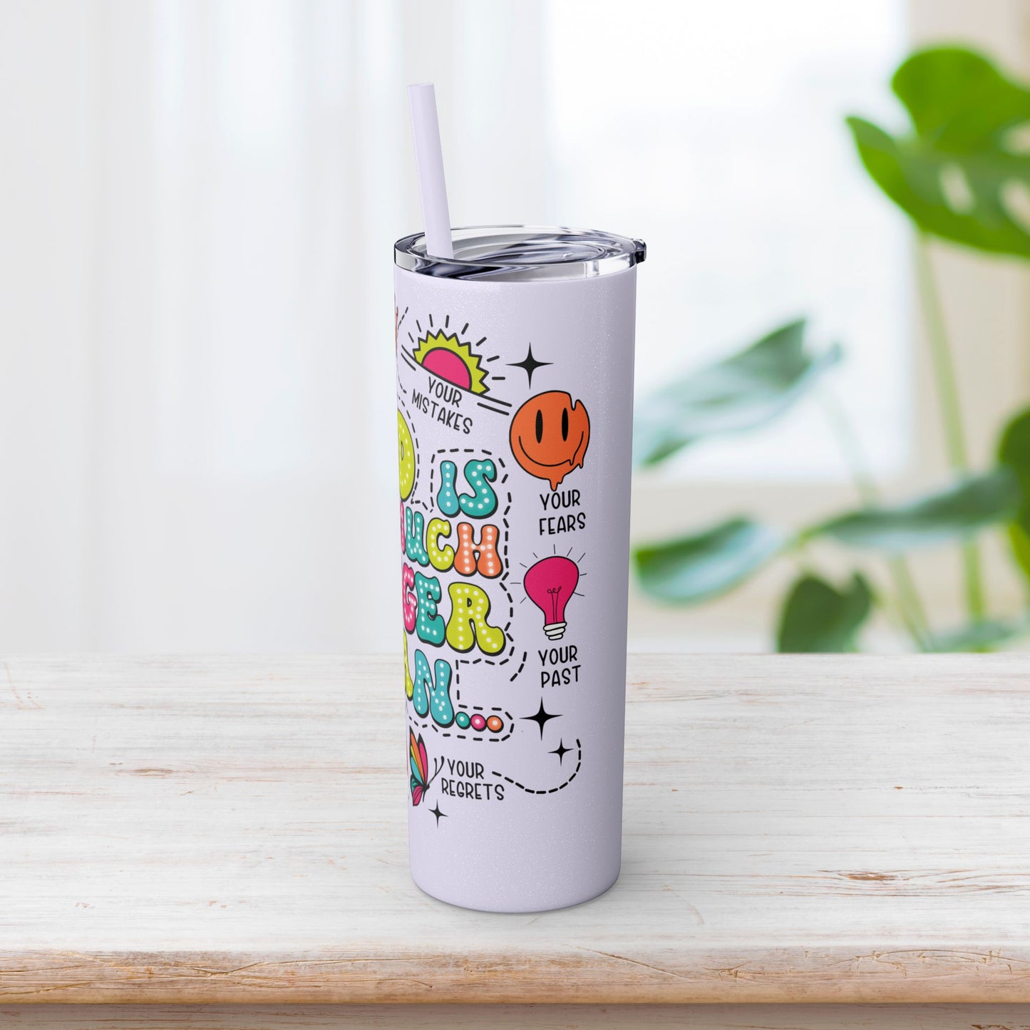 Christian God Is So Much Bigger Than Skinny Tumbler with Straw - 20oz