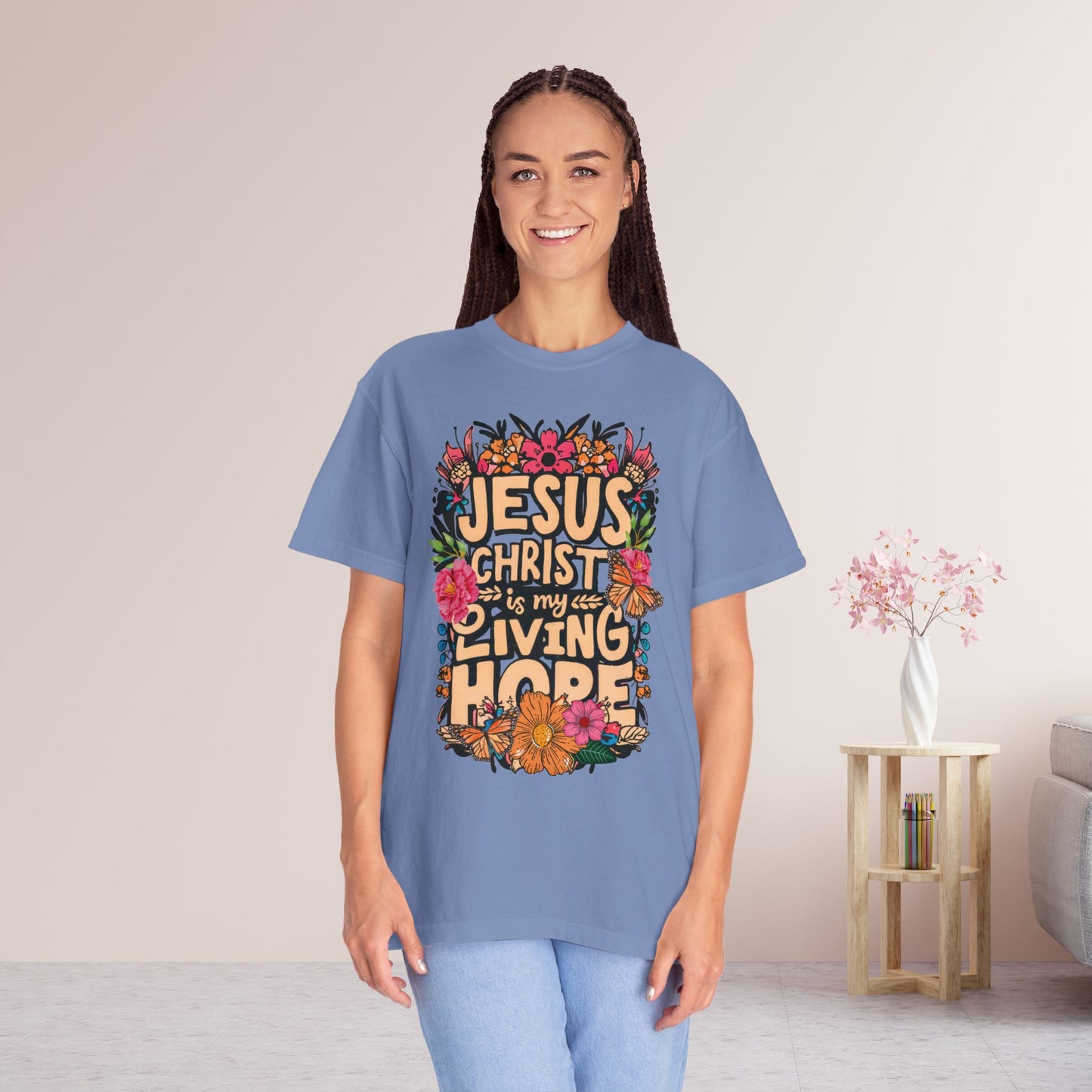 Jesus Christ Is My Living Hope Comfort Colors T-shirt