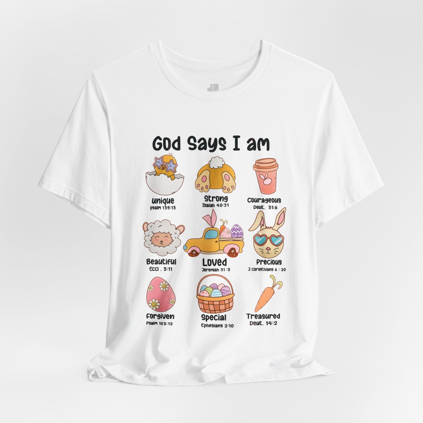 God Says I Am... Soft Cotton Tee - Christian Easter Shirt