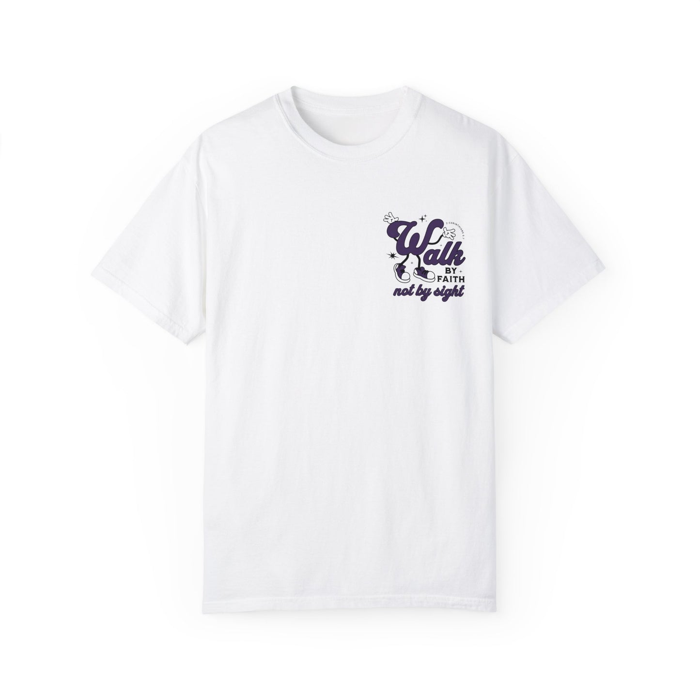 Walk By Faith Not By Sight Comfort Colors Tee