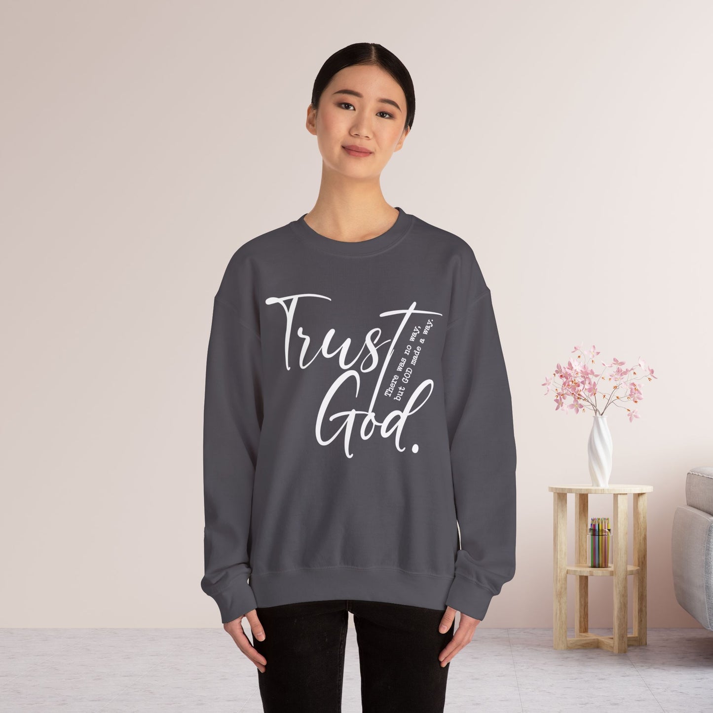 Trust God Sweatshirt - Christian Crewneck Pullover