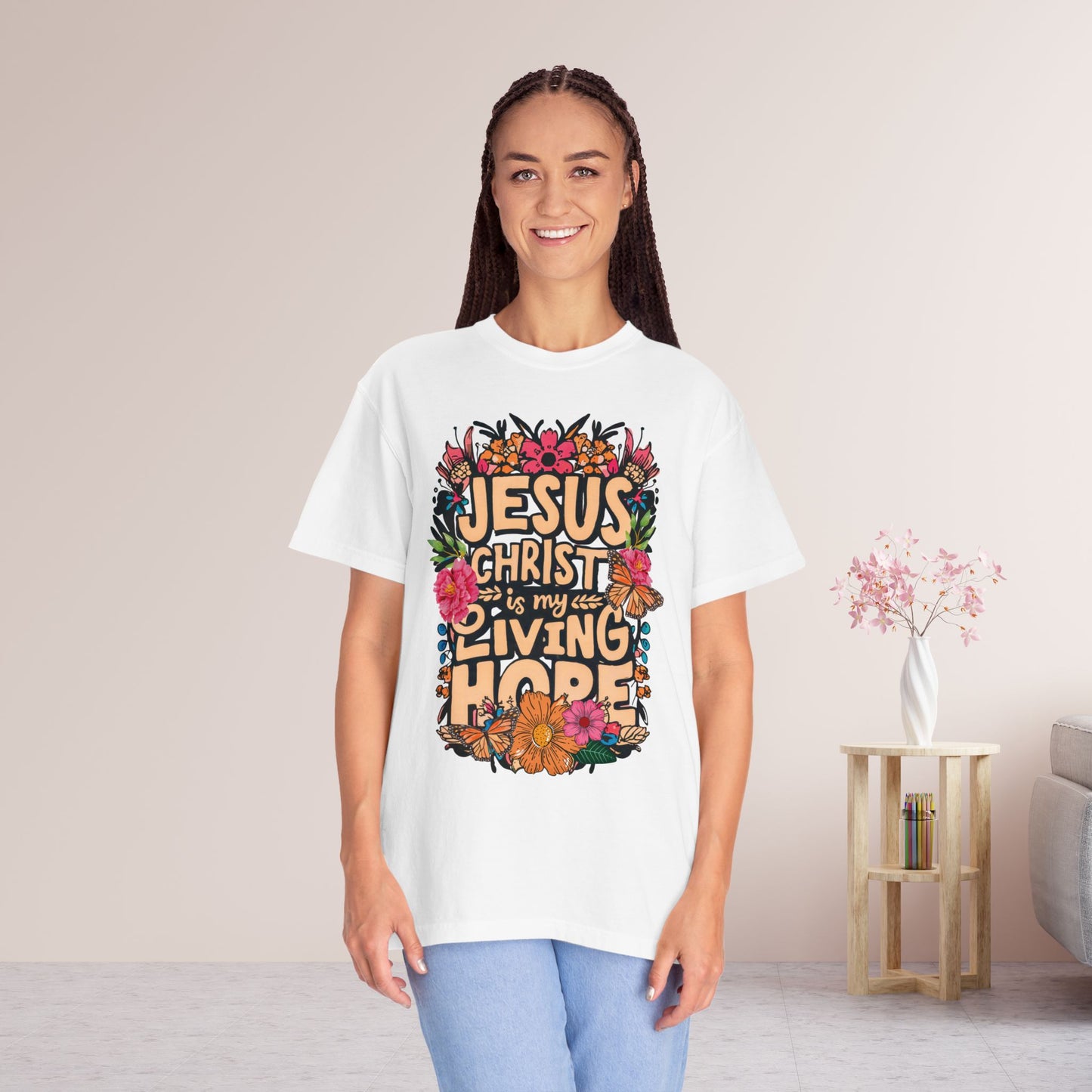 Jesus Christ Is My Living Hope Comfort Colors T-shirt