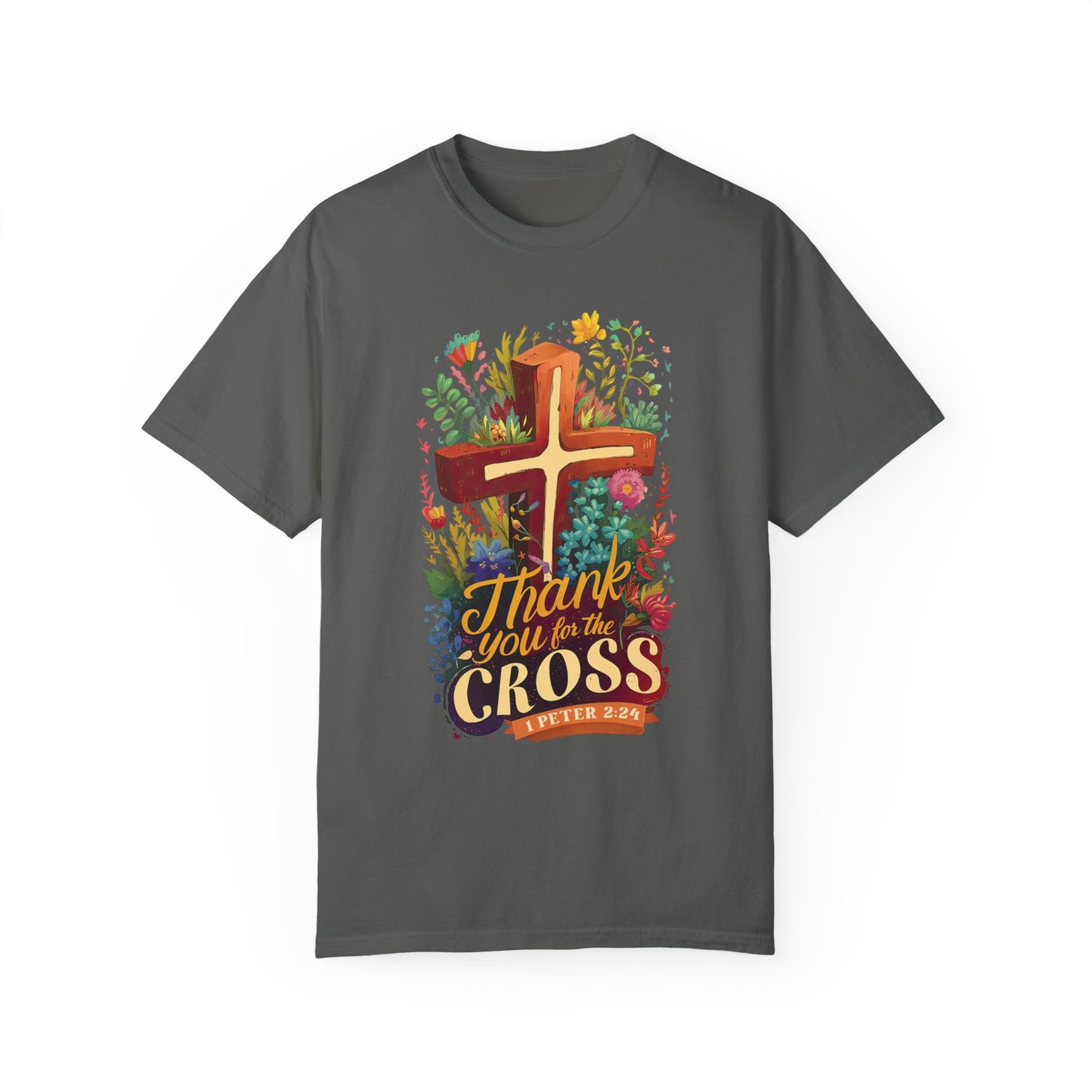 Thank You For The Cross 1 Peter 2:24 Bible Verse Comfort Colors Shirt