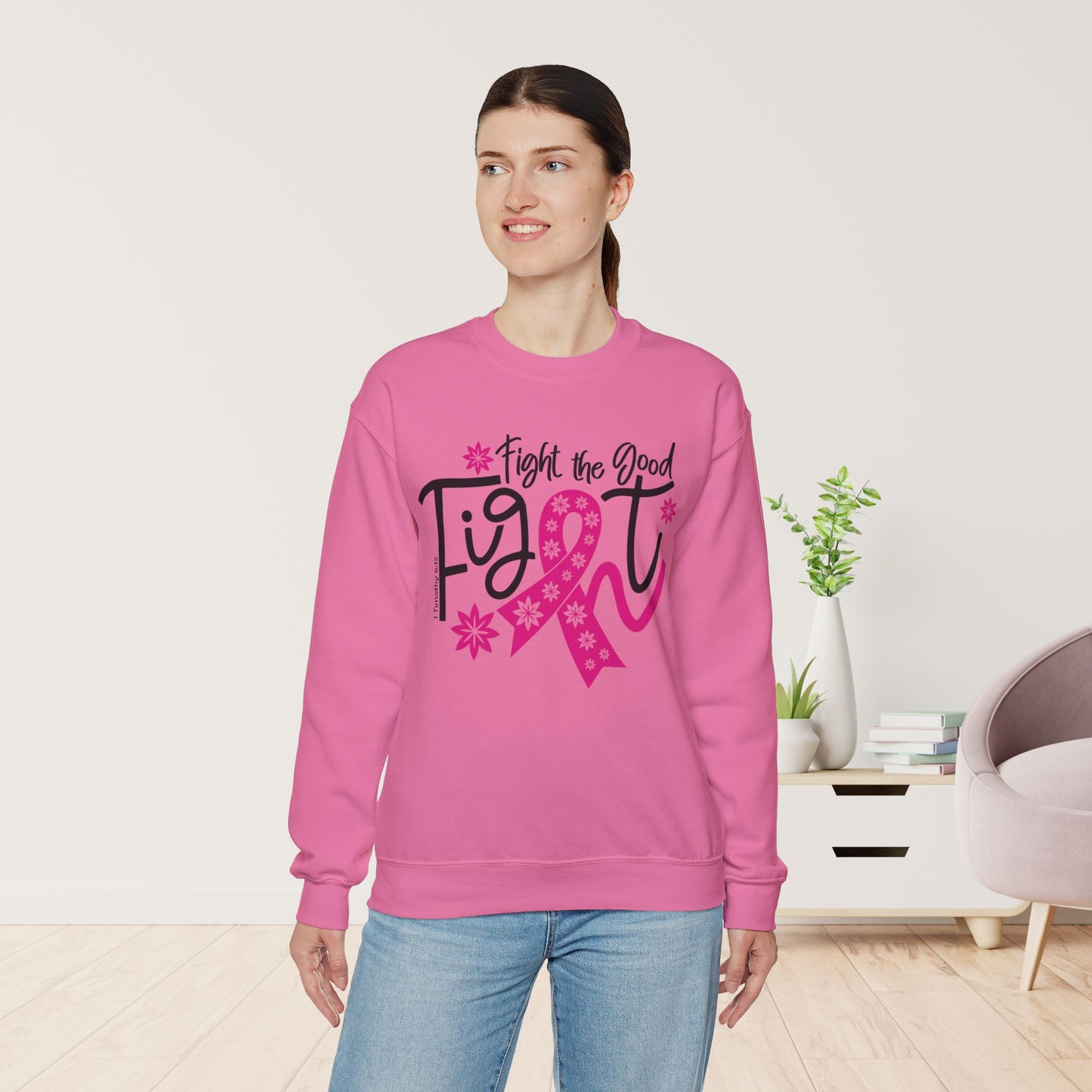 Fight The Good Fight Sweatshirt - Cancer Awareness Pullover