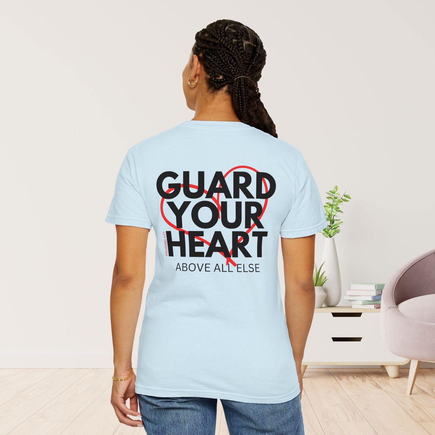 Comfort Colors Guard Your Herat Proverbs 4:23 Shirt