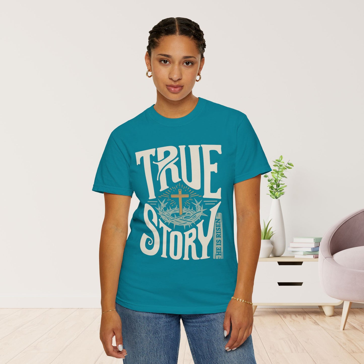 True Story He is Risen Comfort Colors Christian Shirt