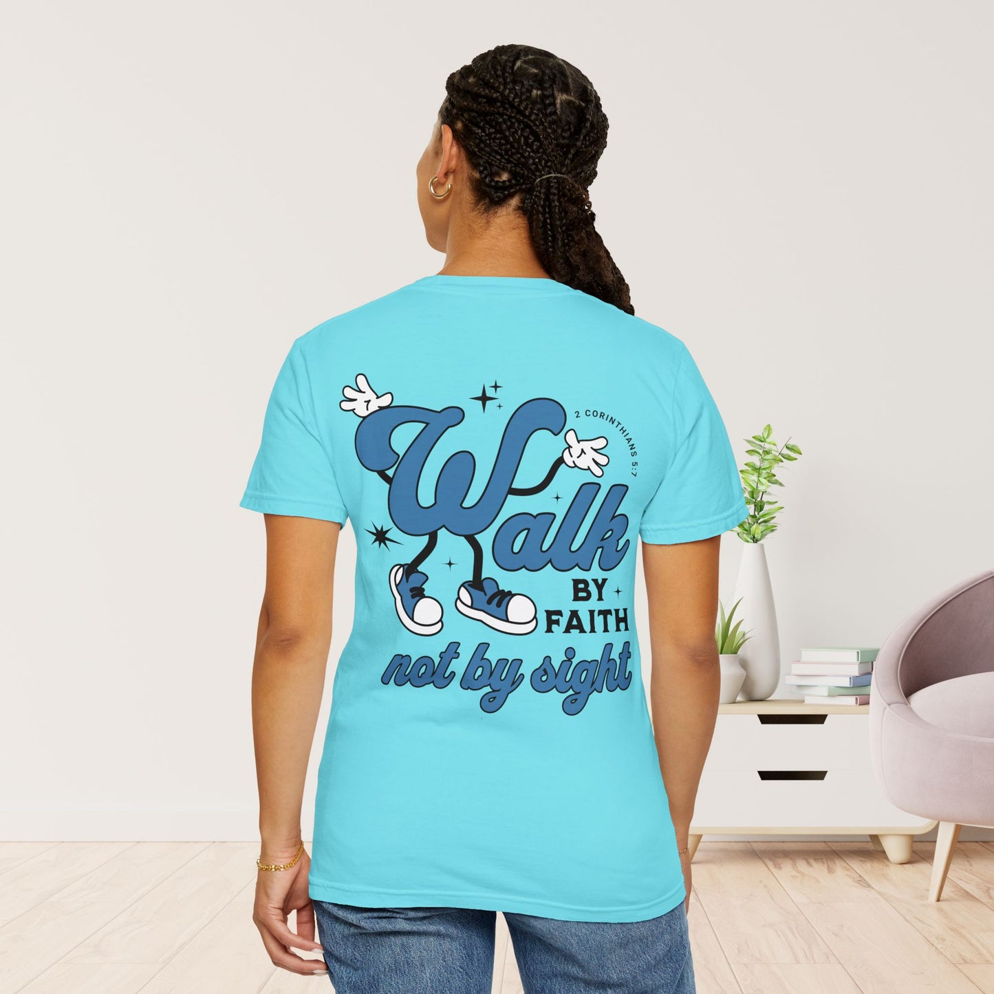 Walk By Faith Not By Sight Comfort Colors T-shirt