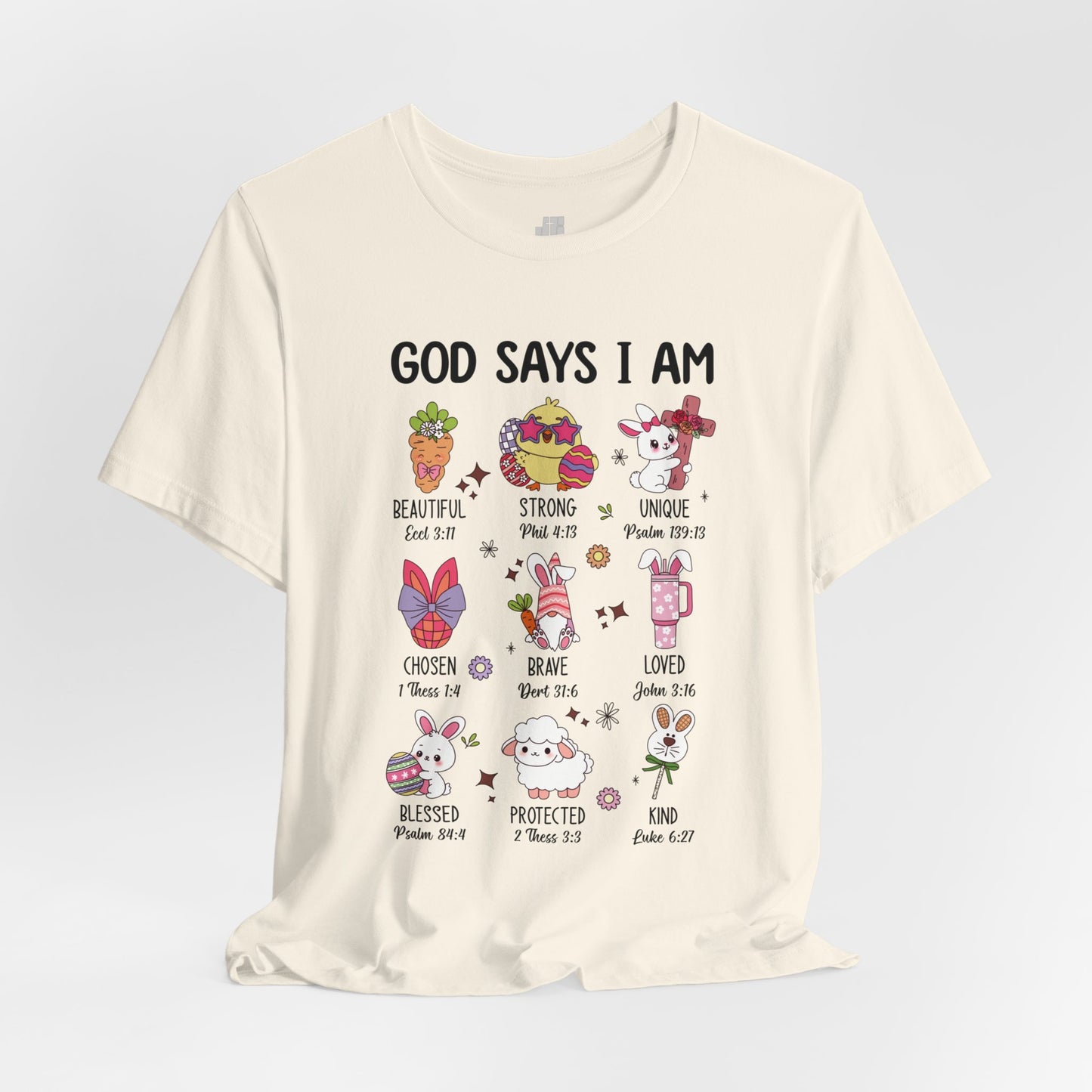 God Says I Am... Soft Cotton Tee - Christian Easter Shirt