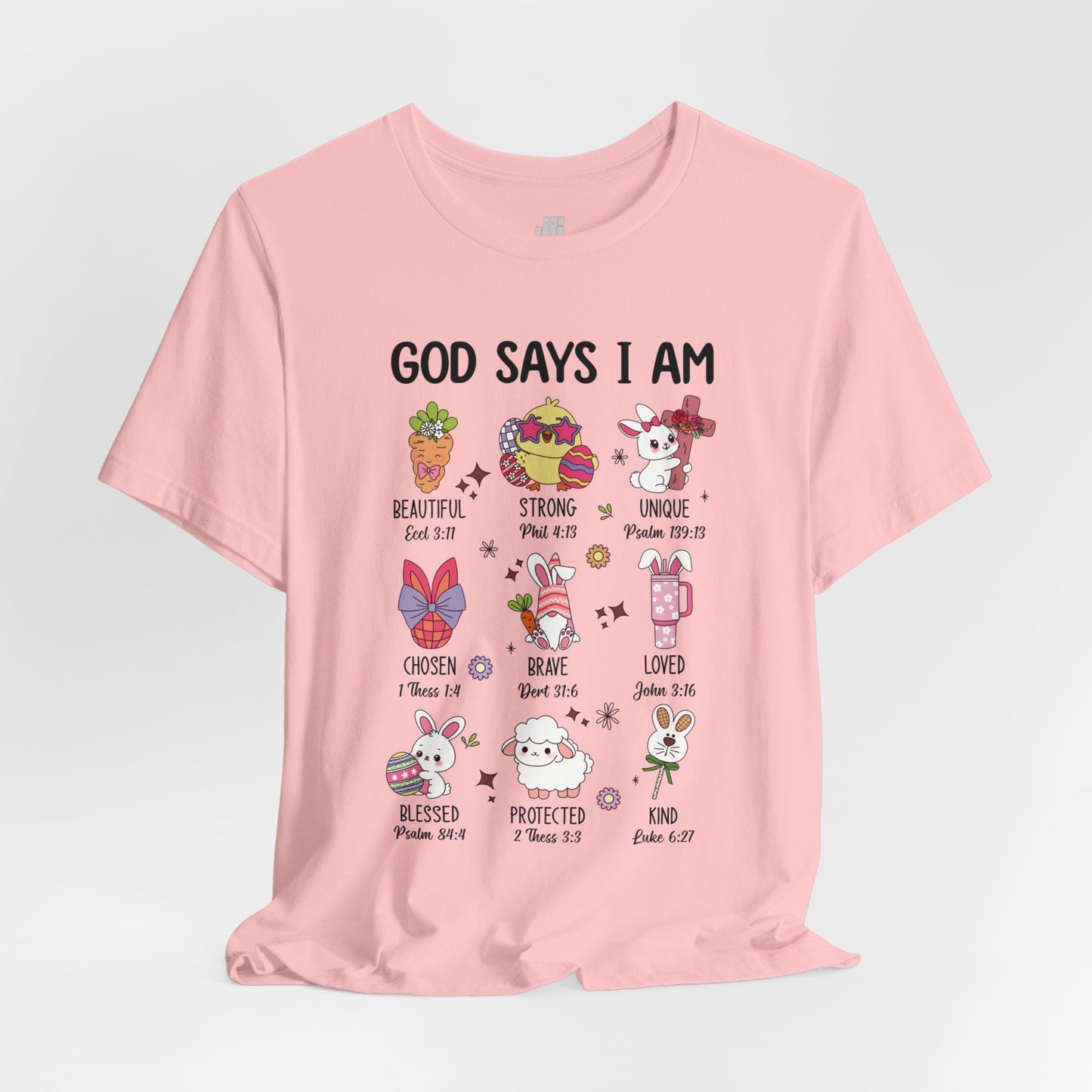 God Says I Am... Soft Cotton Tee - Christian Easter Shirt