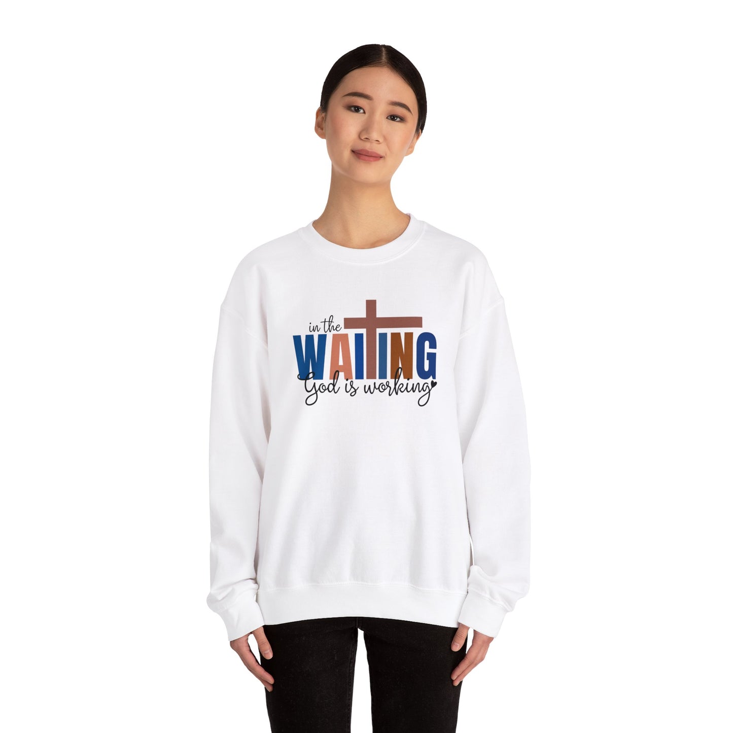 Blue In the Waiting God is Working Christian Sweatshirt