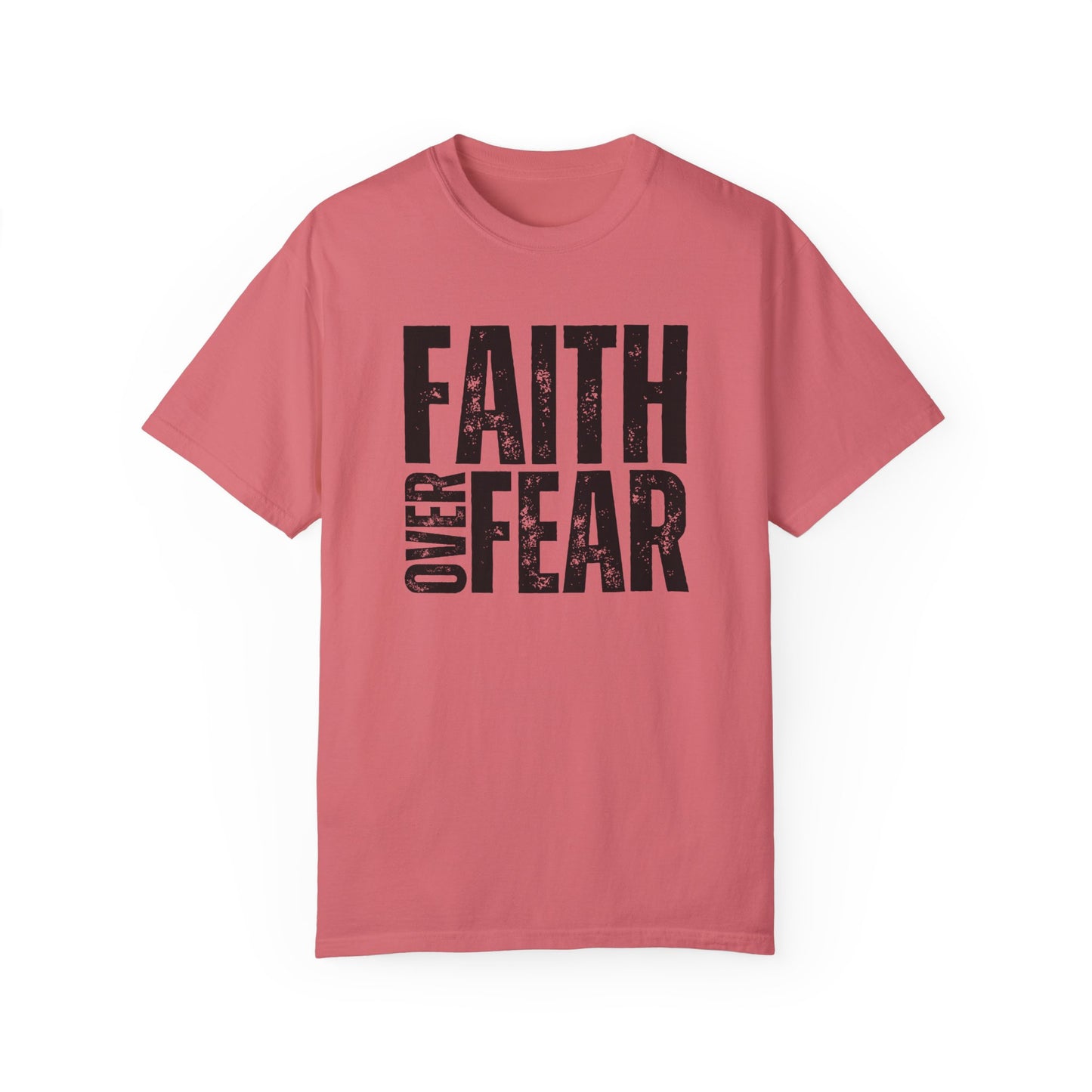 Comfort Colors Faith Over Fear Shirt Unisex Shirt