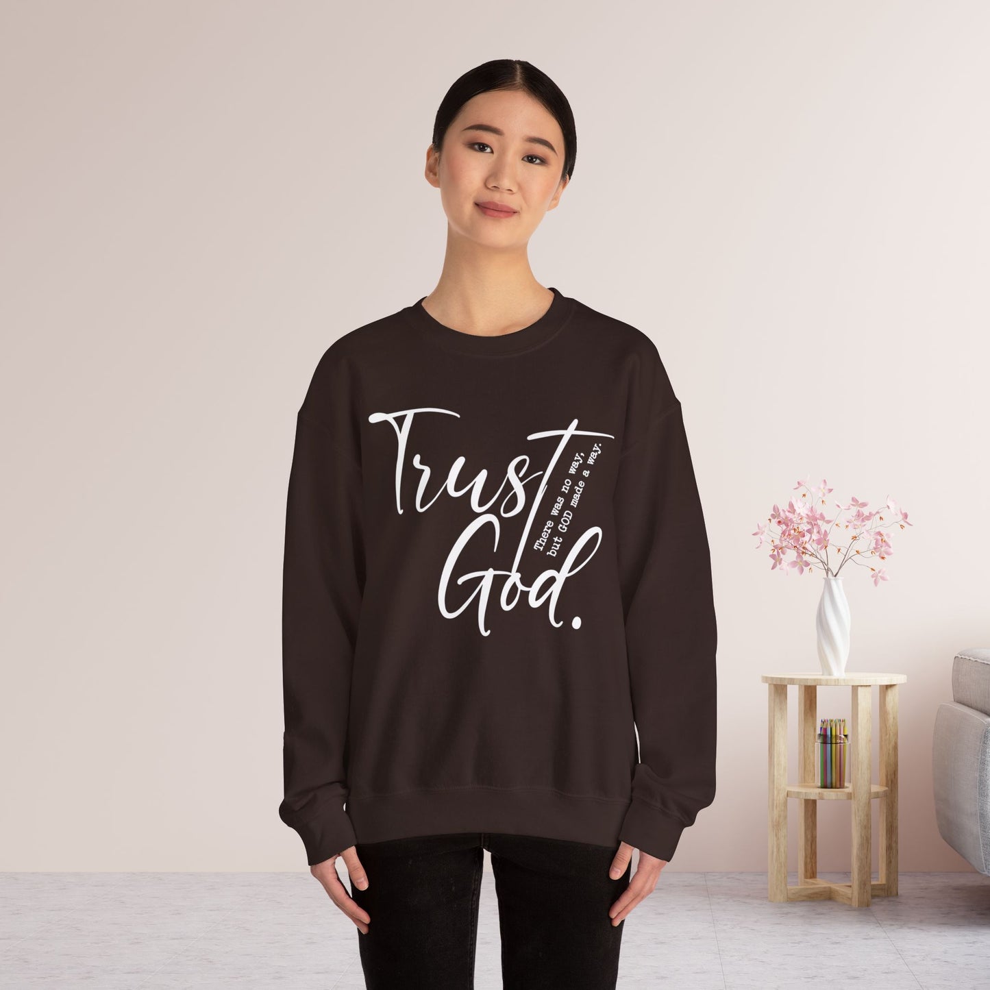 Trust God Sweatshirt - Christian Crewneck Pullover