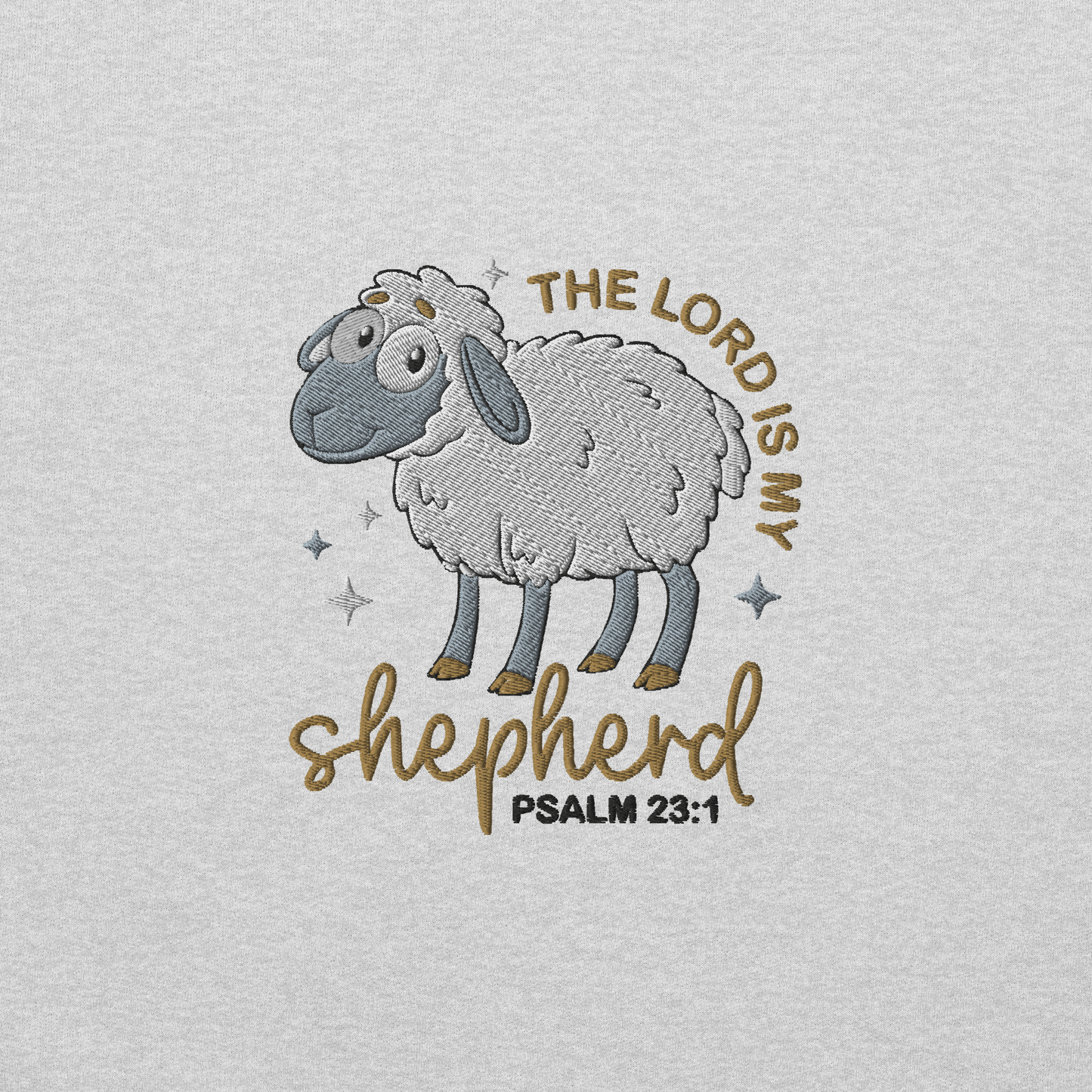 The Lord is My Shepherd Embroidered Sweatshirt - Psalm 23:1