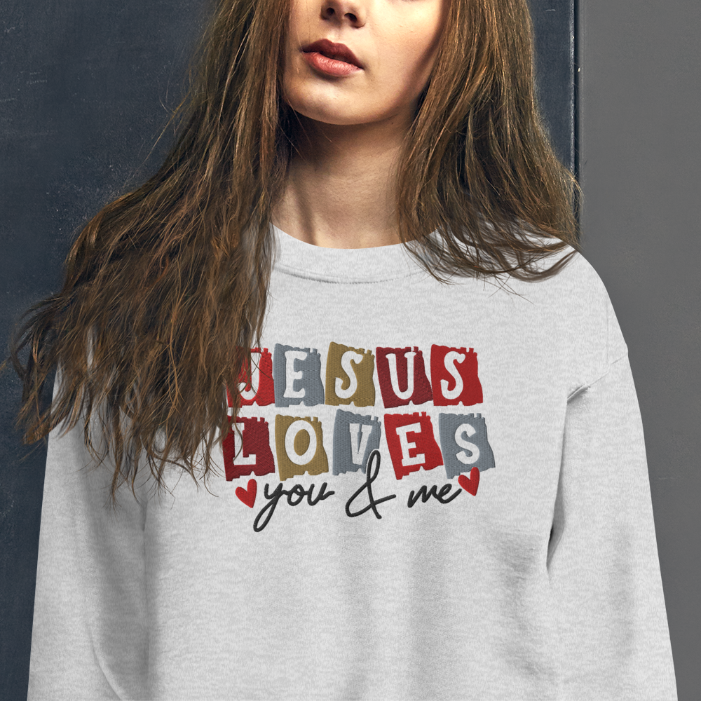 Jesus Loves You & Me Embroidered Sweatshirt