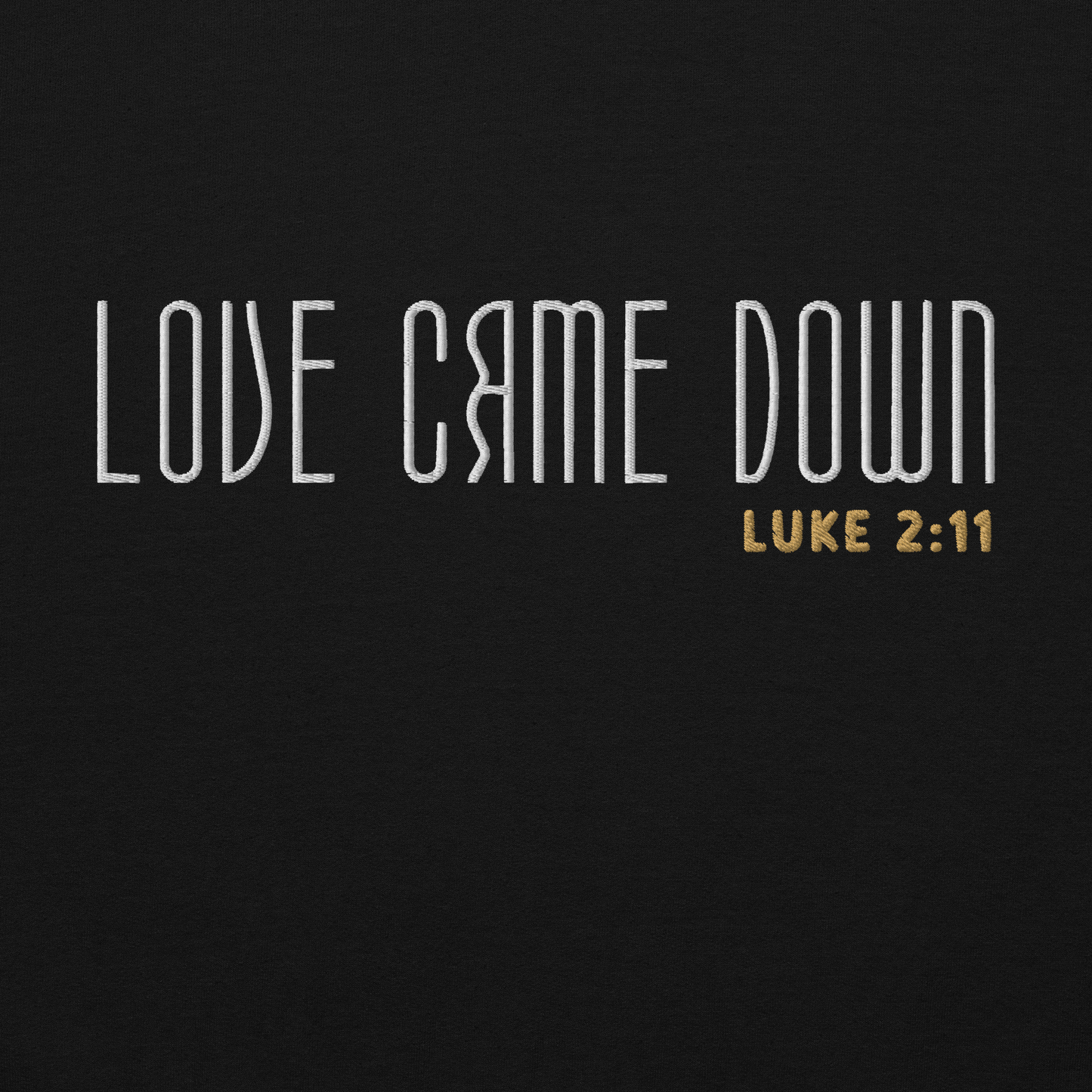 Love Came Down Luke 2:11 Embroidered Sweatshirt