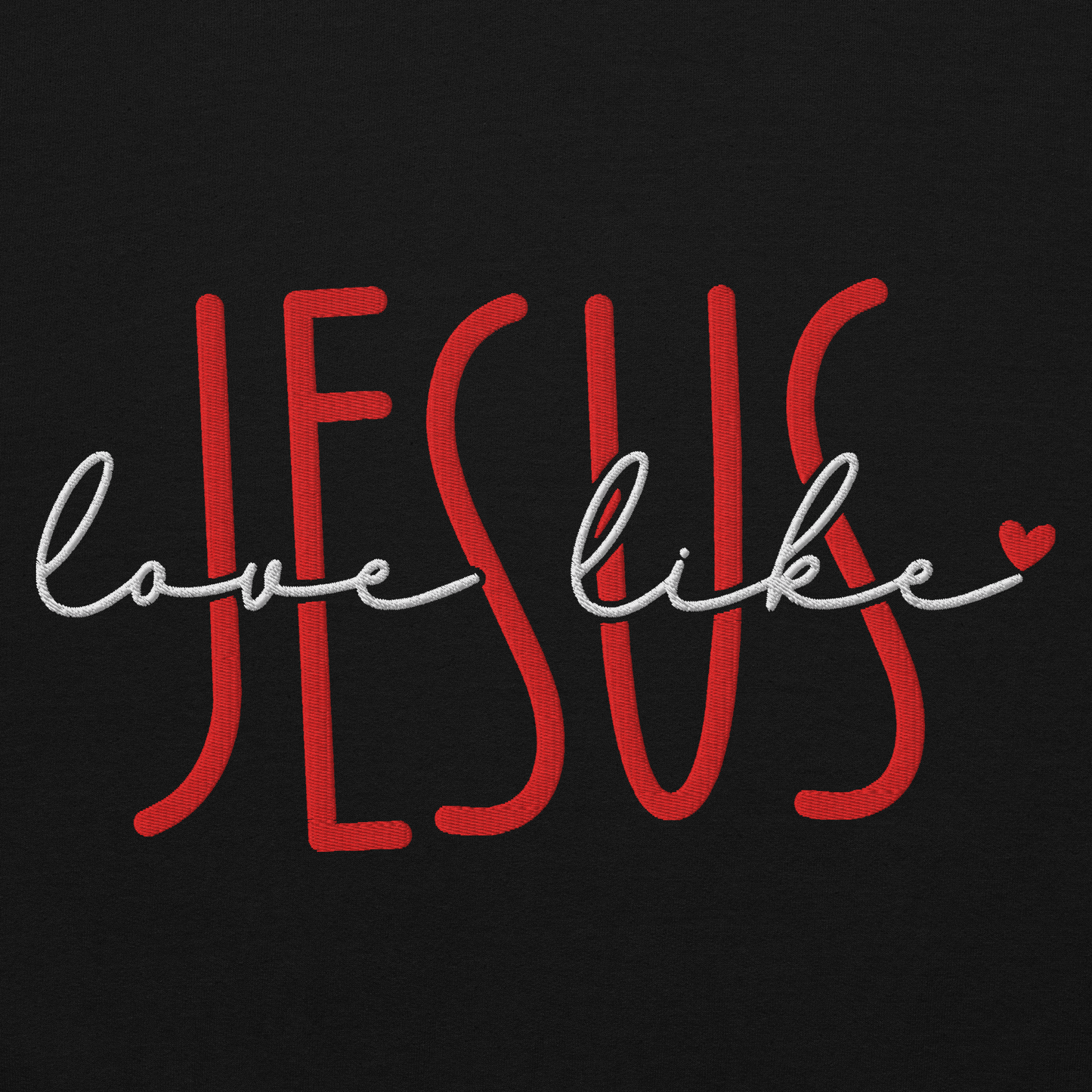 Love Like Jesus Embroidered Sweatshirt