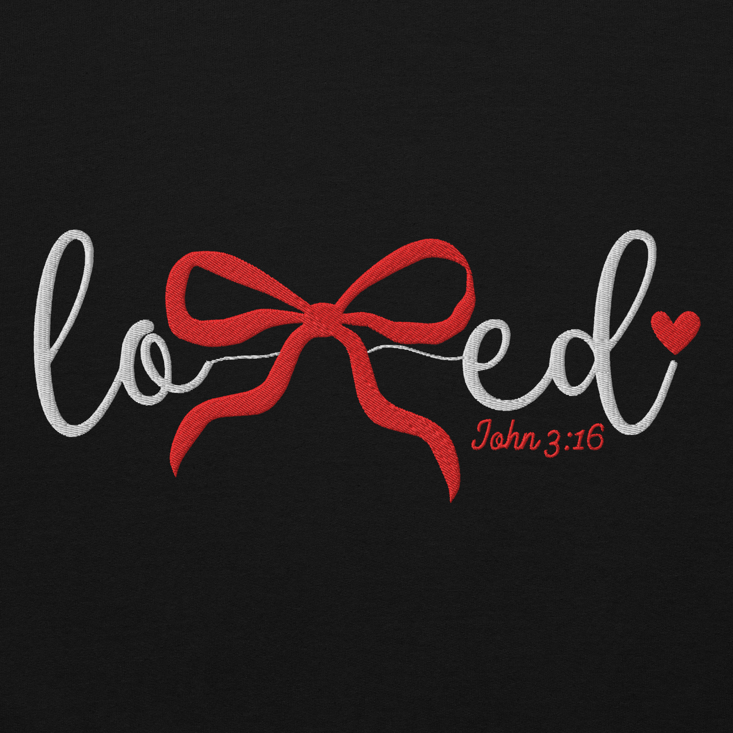 Loved - John 3:16 Embroidered Sweatshirt