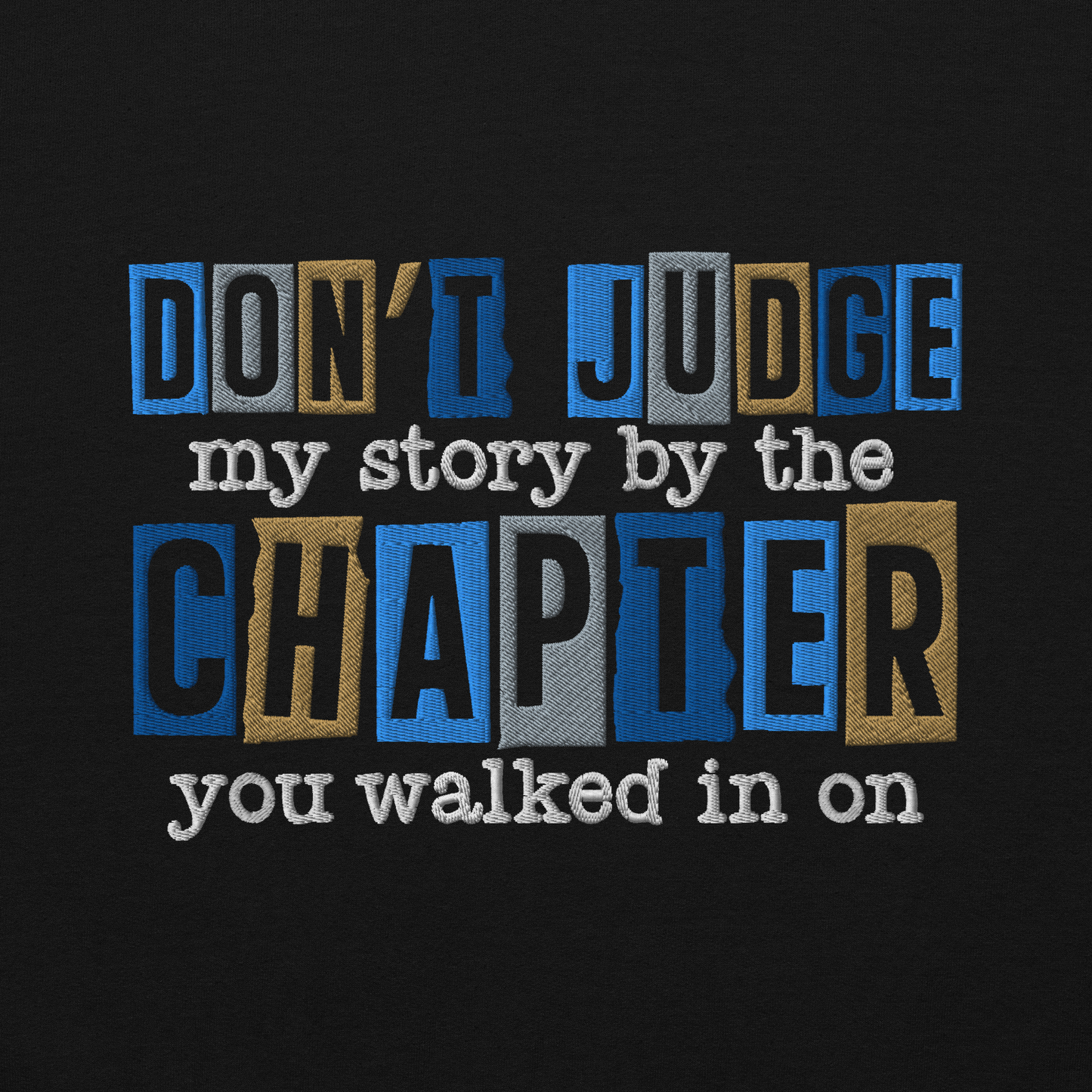 Don't Judge My Story By The Chapter You Walked In On Embroidered Sweatshirt