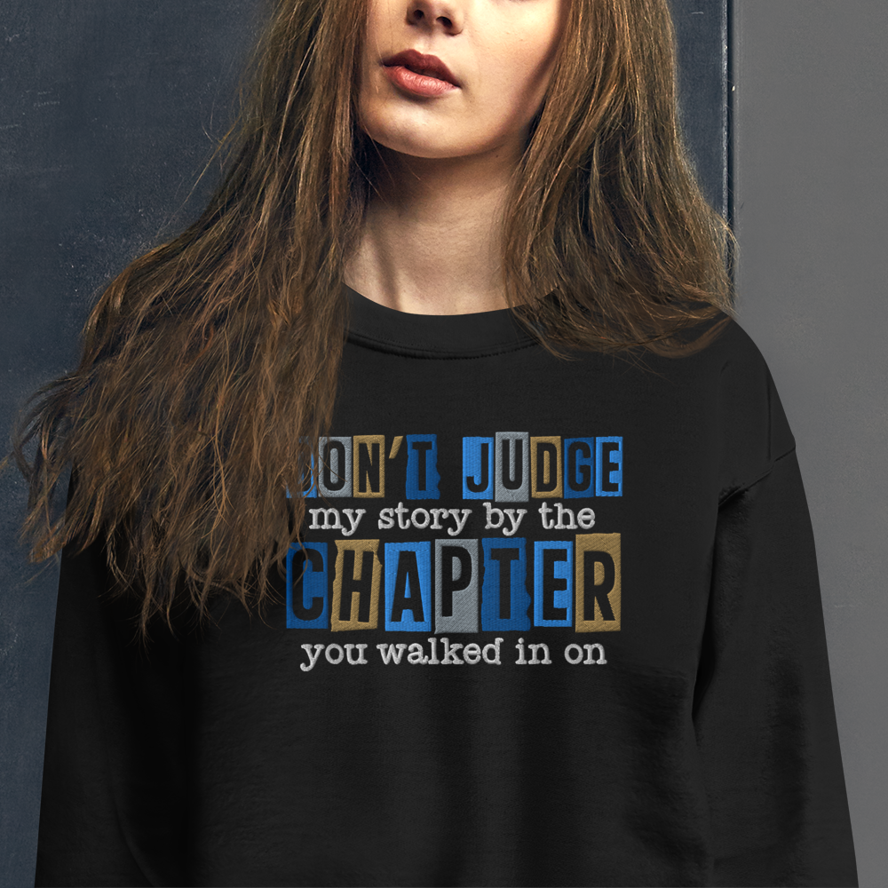 Don't Judge My Story By The Chapter You Walked In On Embroidered Sweatshirt