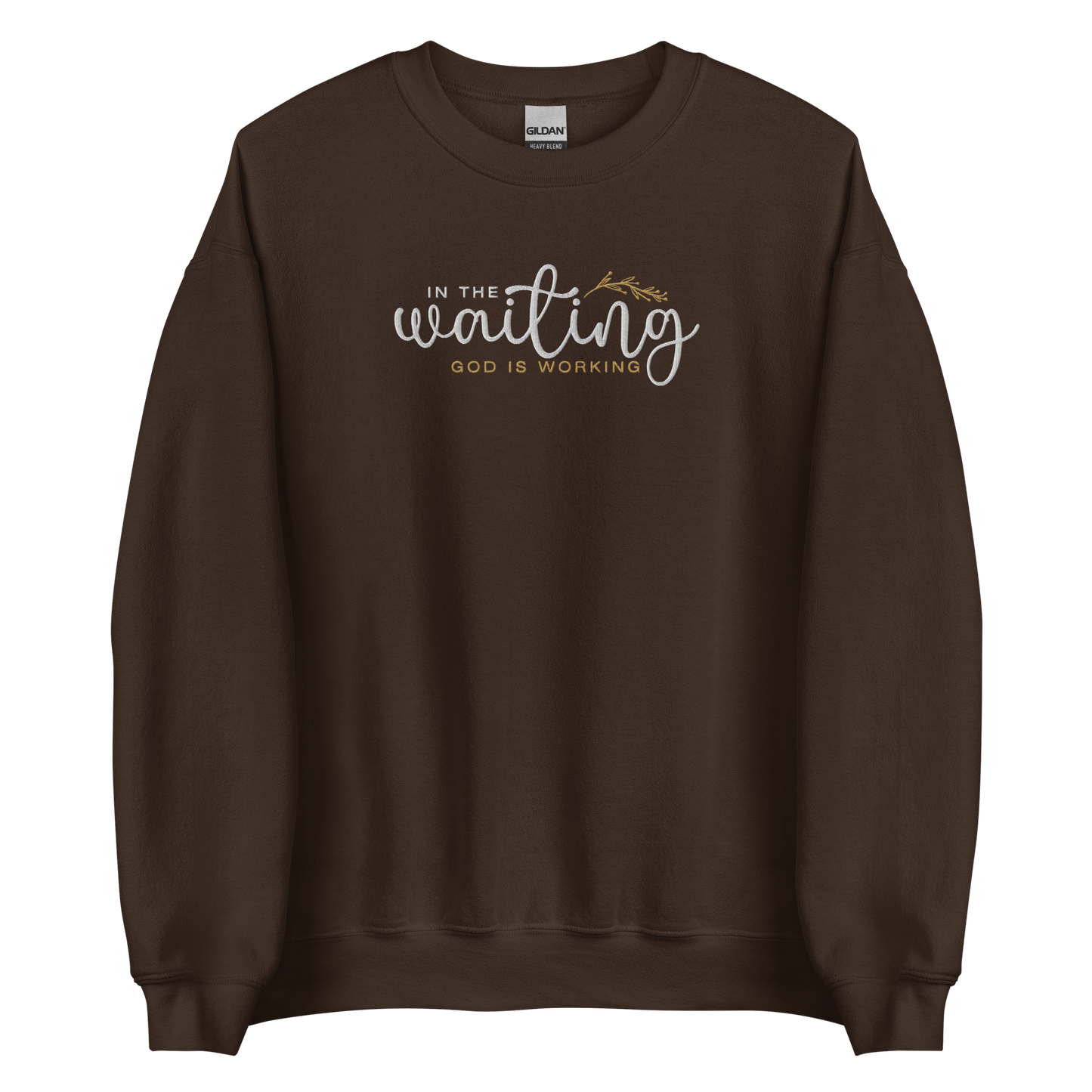 In The Waiting God Is Working Embroidered Women's Sweatshirt